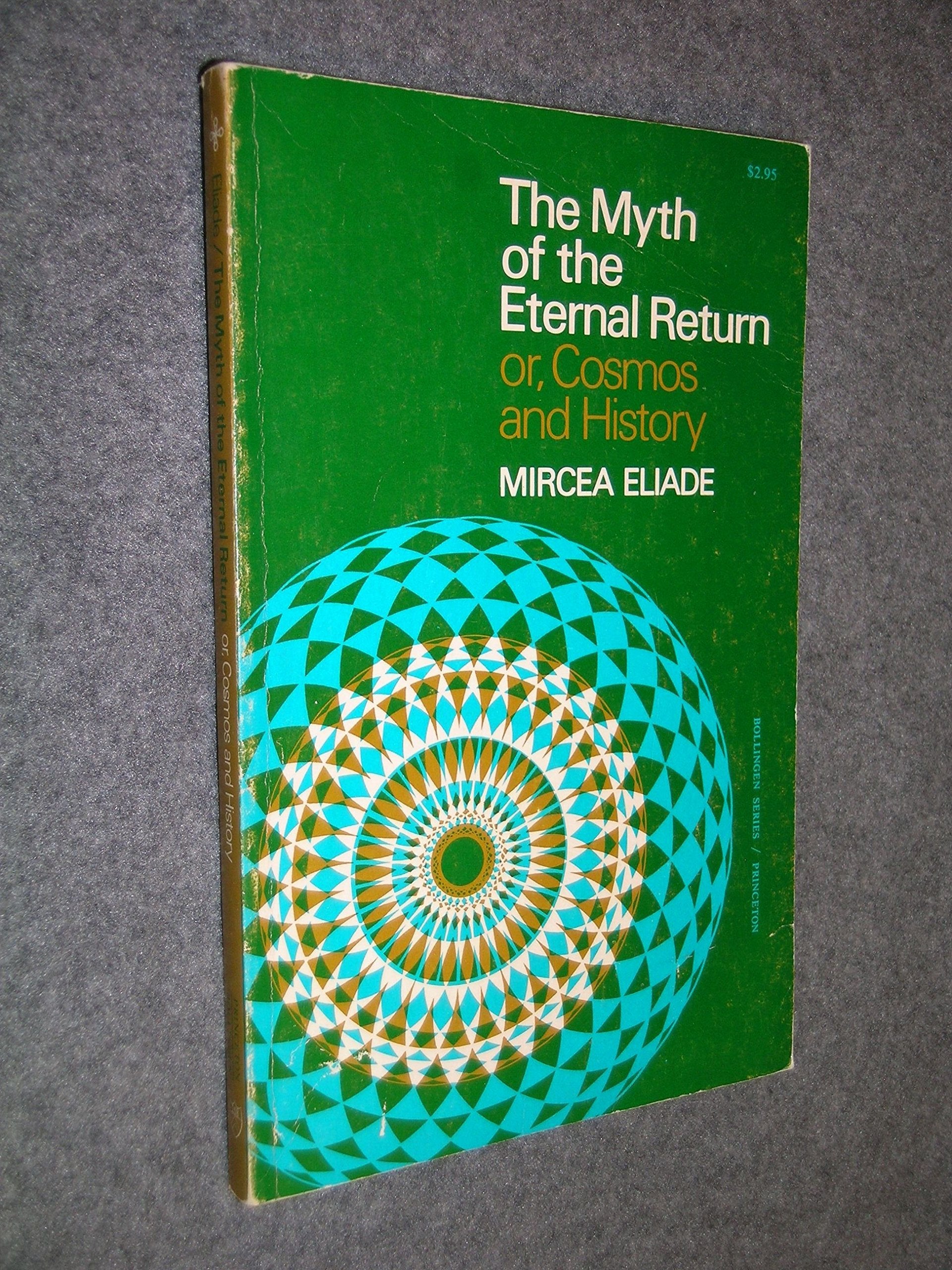 The Myth of the Eternal Return: Or, Cosmos and History (Bollingen Series, XLVI),Used