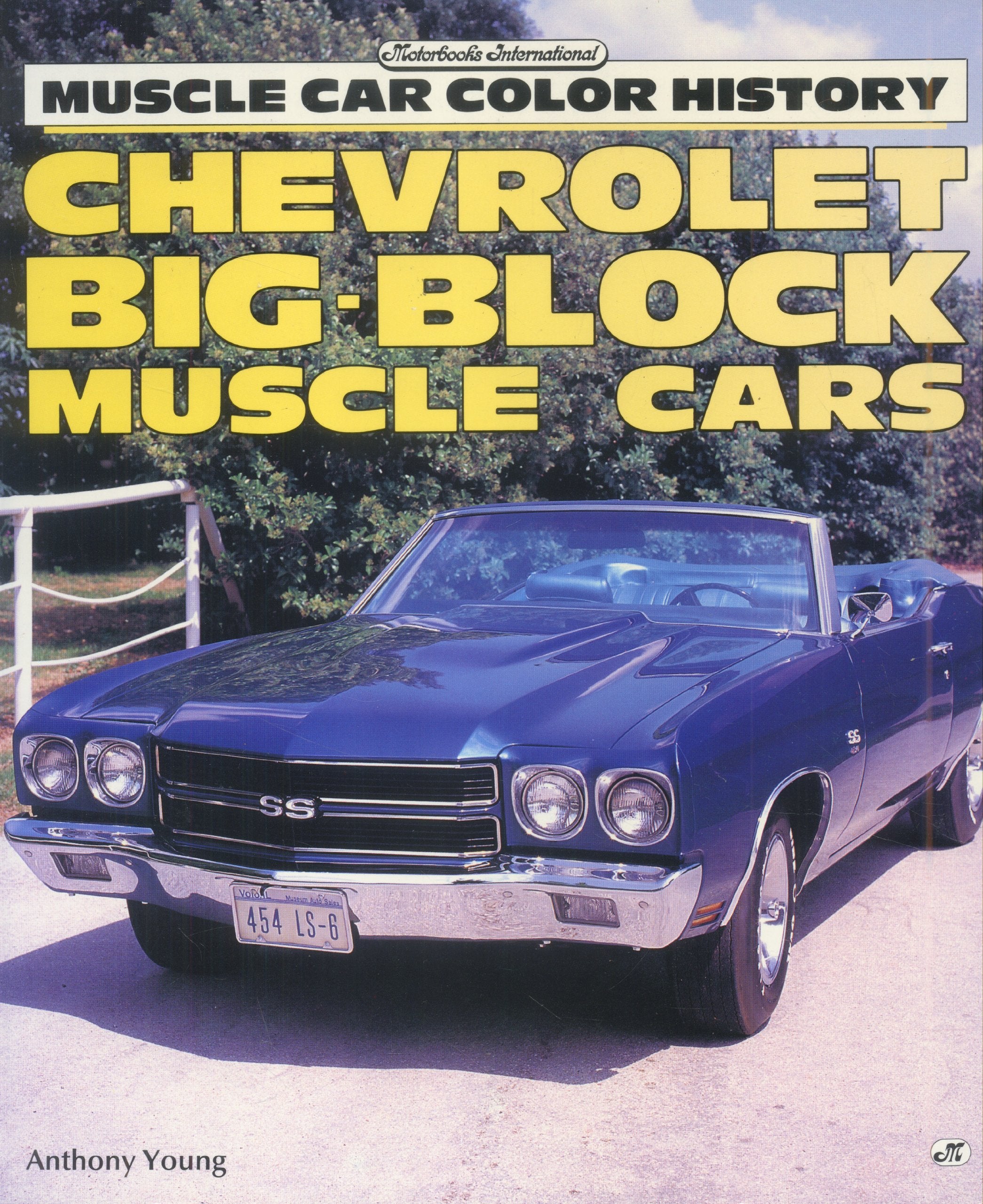 Chevrolet Bigblock Muscle Cars (Muscle Car Color History Series),New