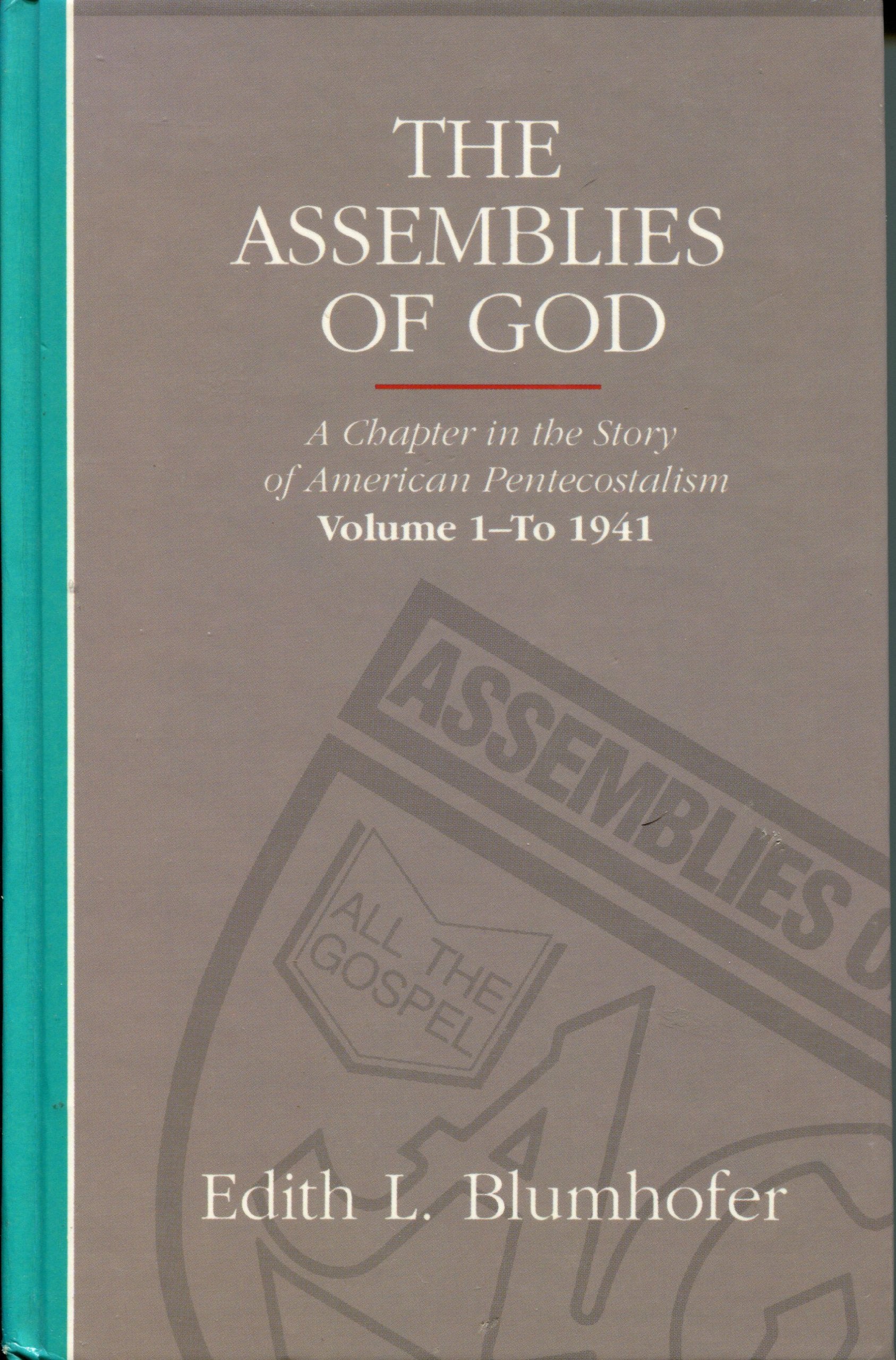 Assemblies of God: A Chapter in the Story of American Pentecostalism Volume 1 To 1941,Used