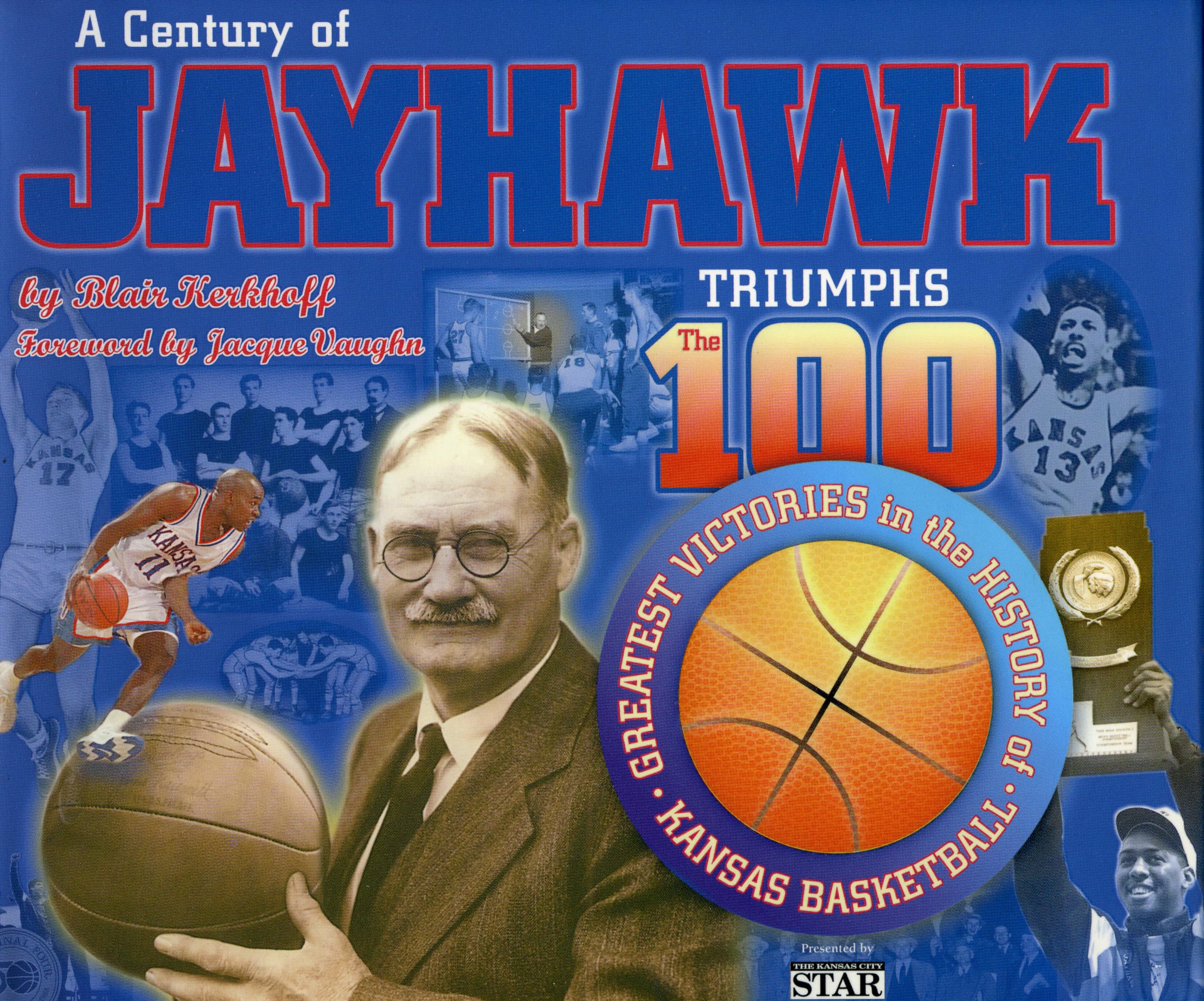 A Century of Jayhawk Triumphs: The 100 Greatest Victories in the History of Kansas Basketball,Used