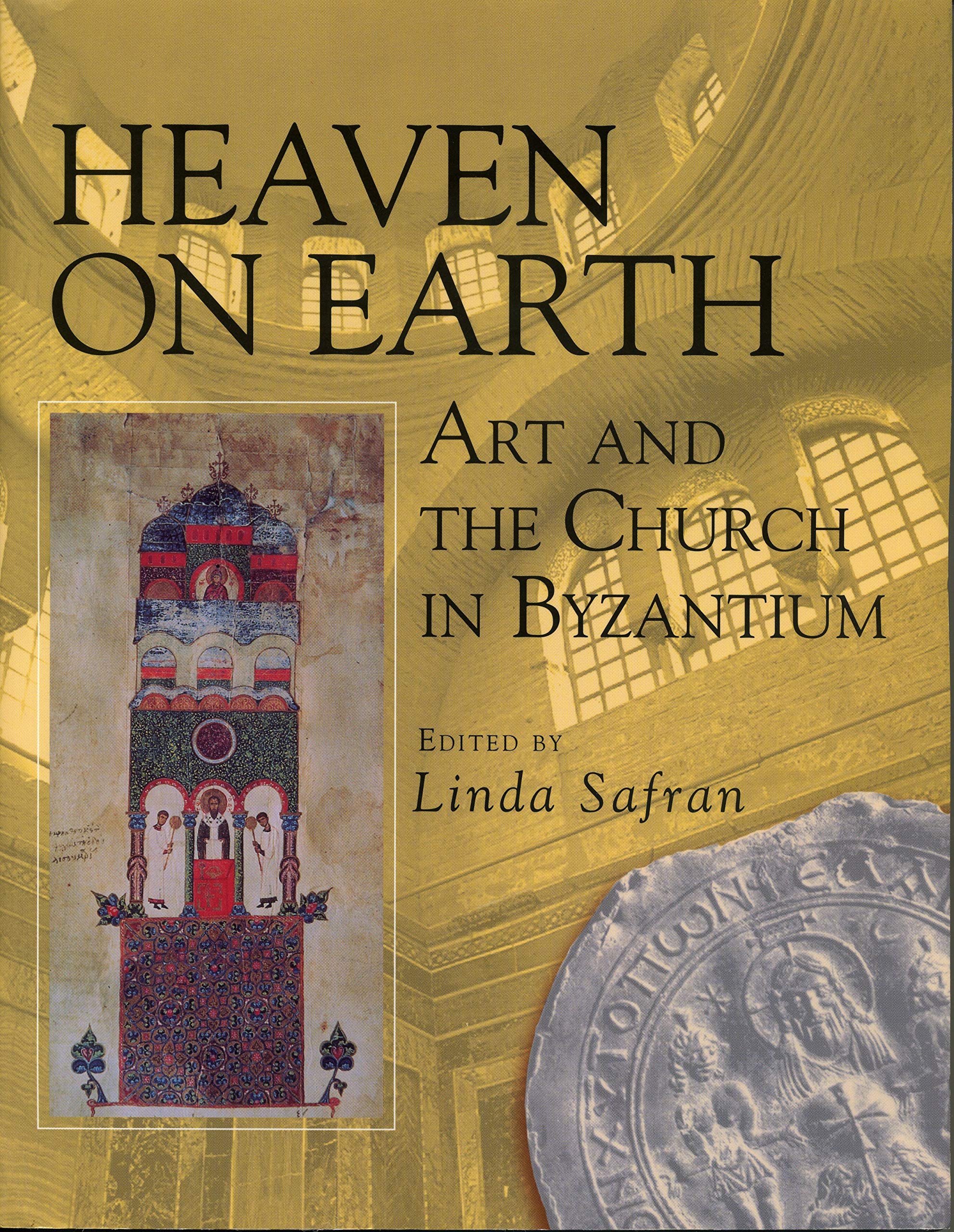 Heaven On Earth: Art And The Church In Byzantium,Used