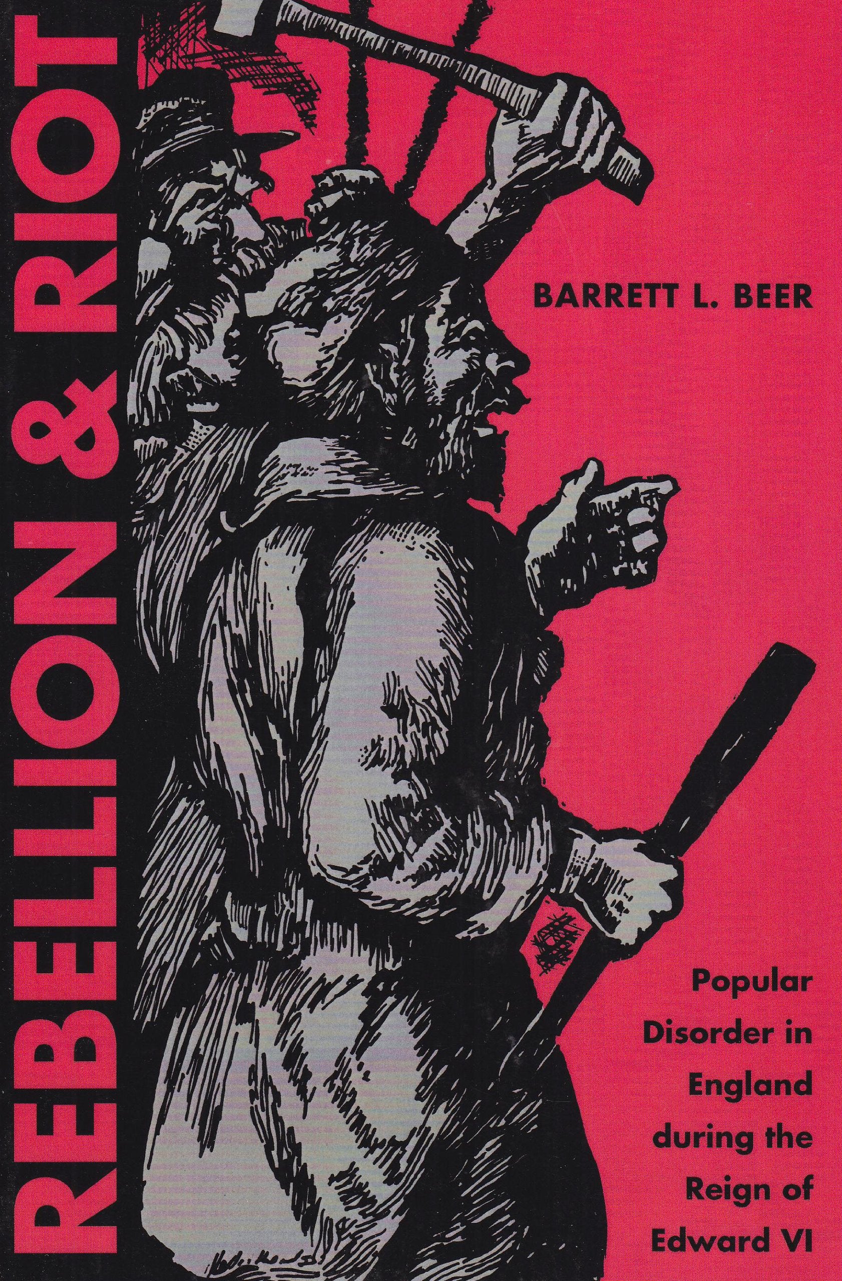 Rebellion and Riot: Popular Disorder in England During the Reign of Edward VI,Used