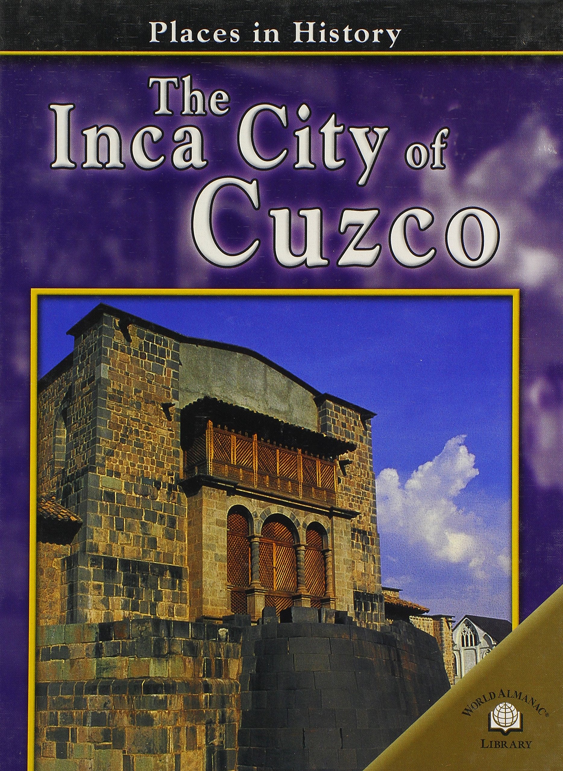 The Inca City Of Cuzco (Places In History),New
