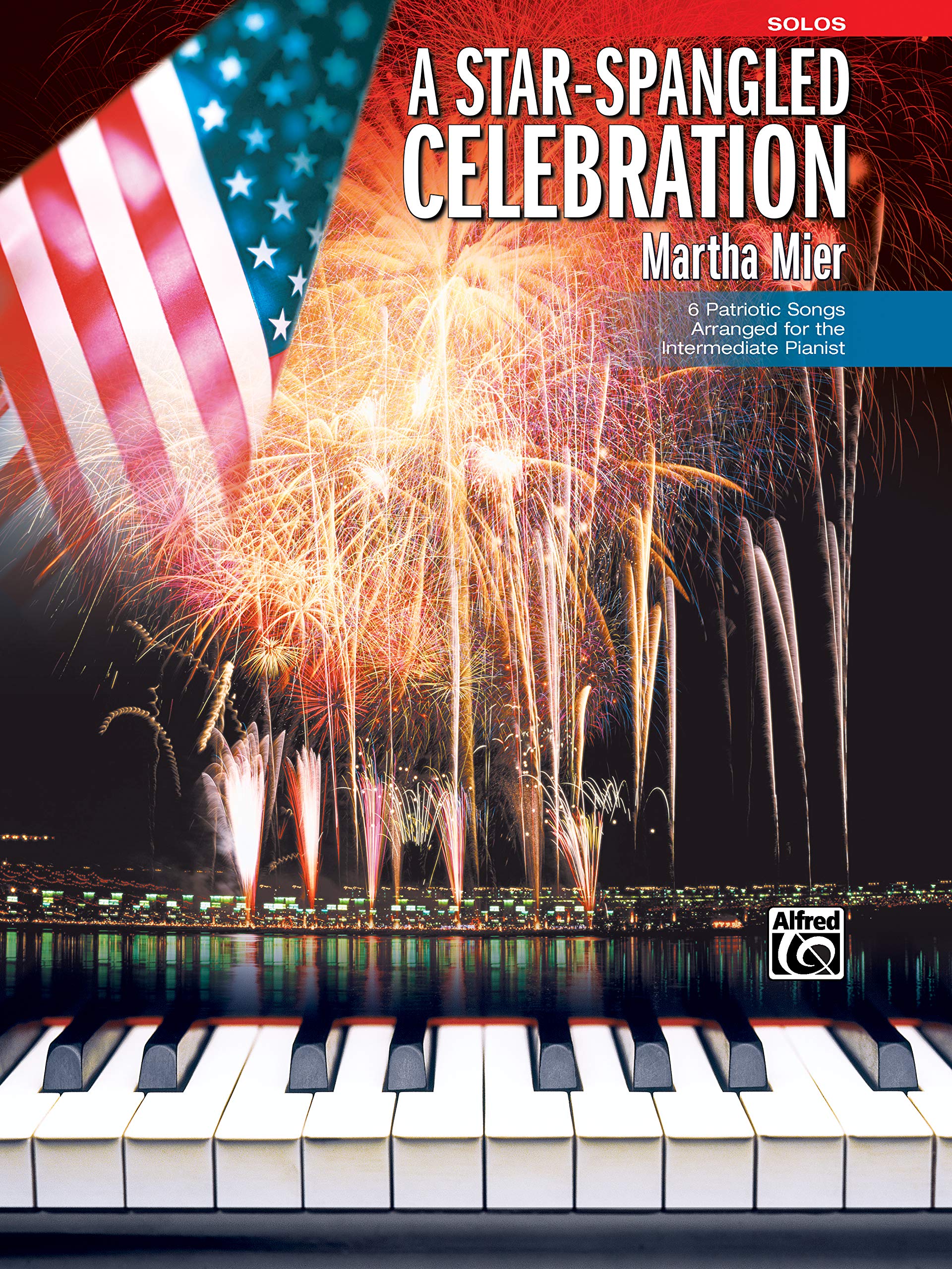 A Star Spangled Celebration: 6 Patriotic Songs Arranged for the Intermediate Pianist,Used