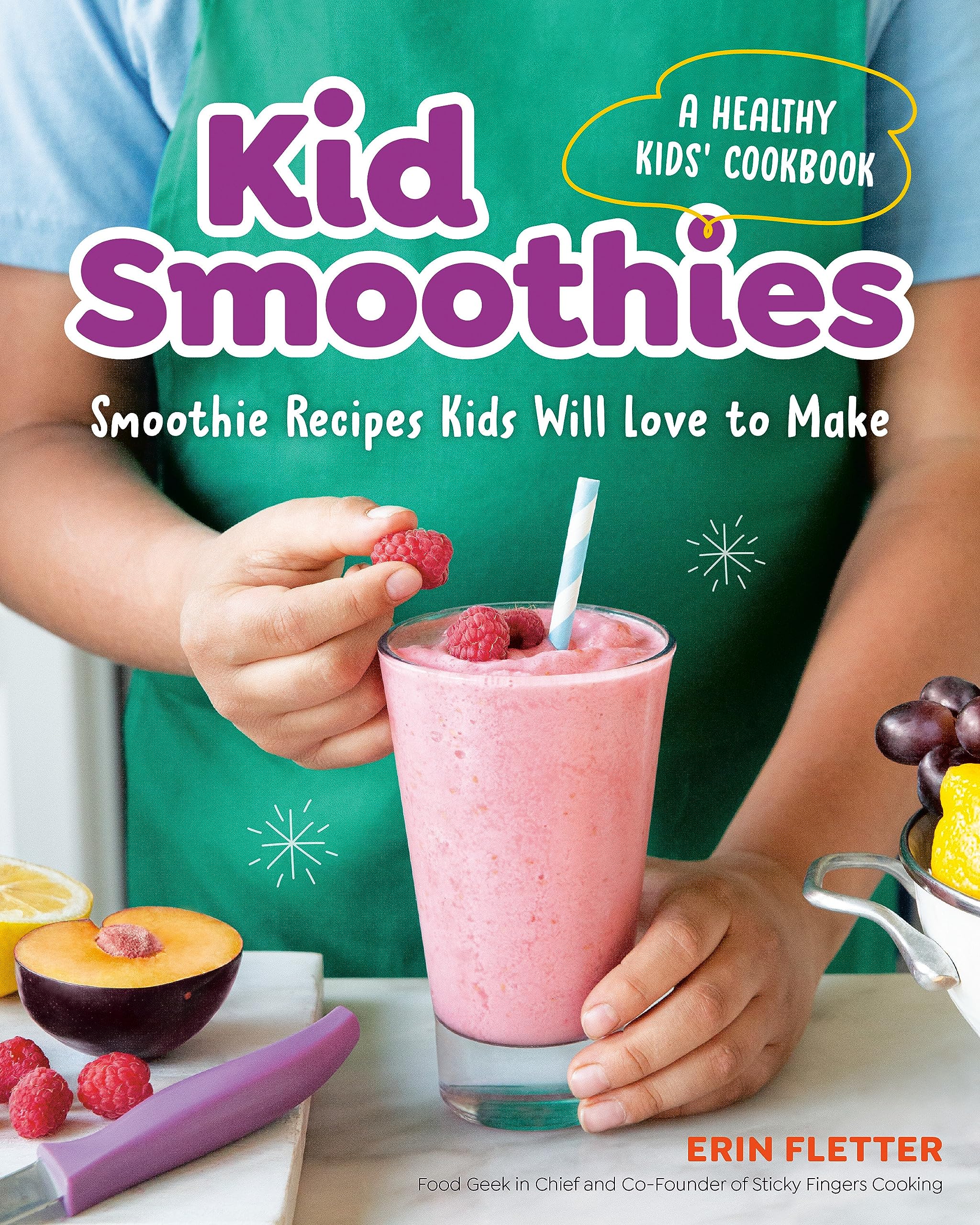 Kid Smoothies: A Healthy Kids' Cookbook: Smoothie Recipes Kids Will Love To Make,New