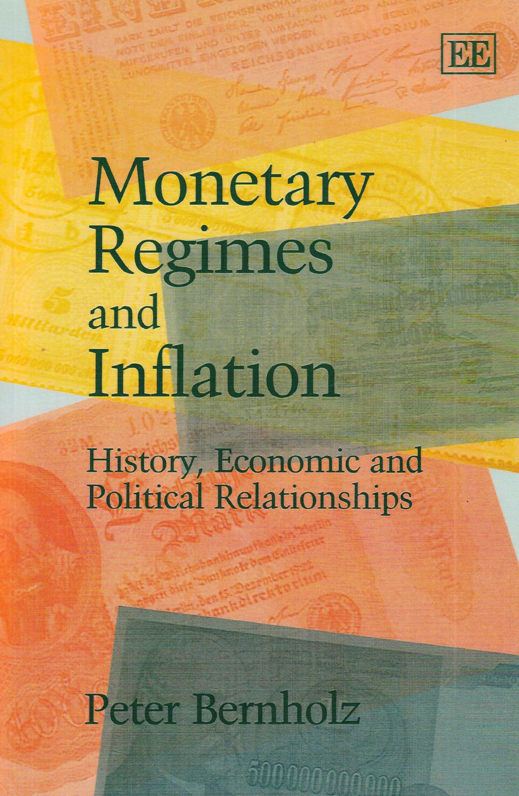Monetary Regimes and Inflation: History, Economic and Political Relationships,Used