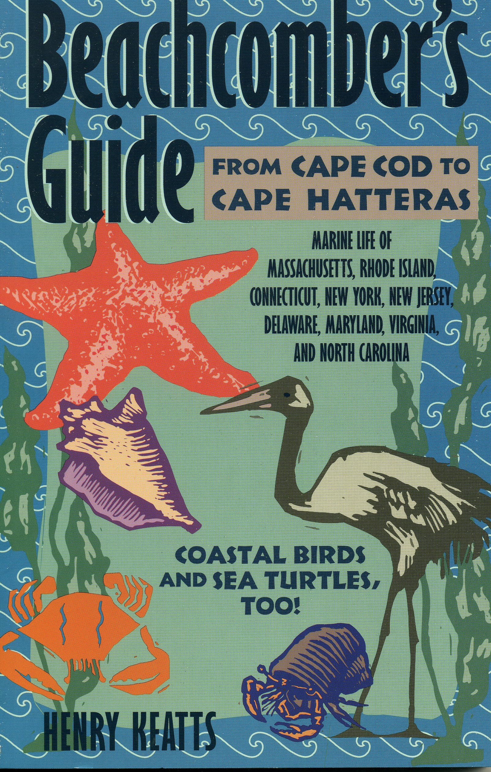 Beachcomber's Guide from Cape Cod to Cape Hatteras,New