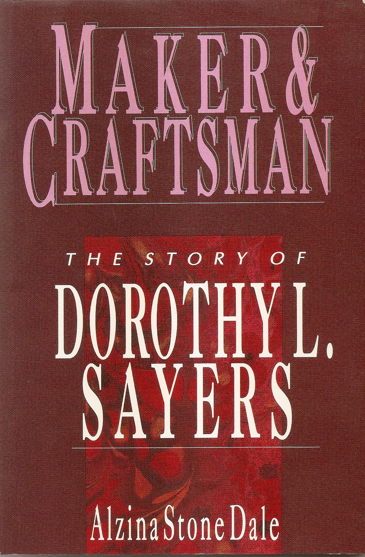 Maker & Craftsman: The Story Of Dorothy L. Sayers (Wheaton Literary Series),New