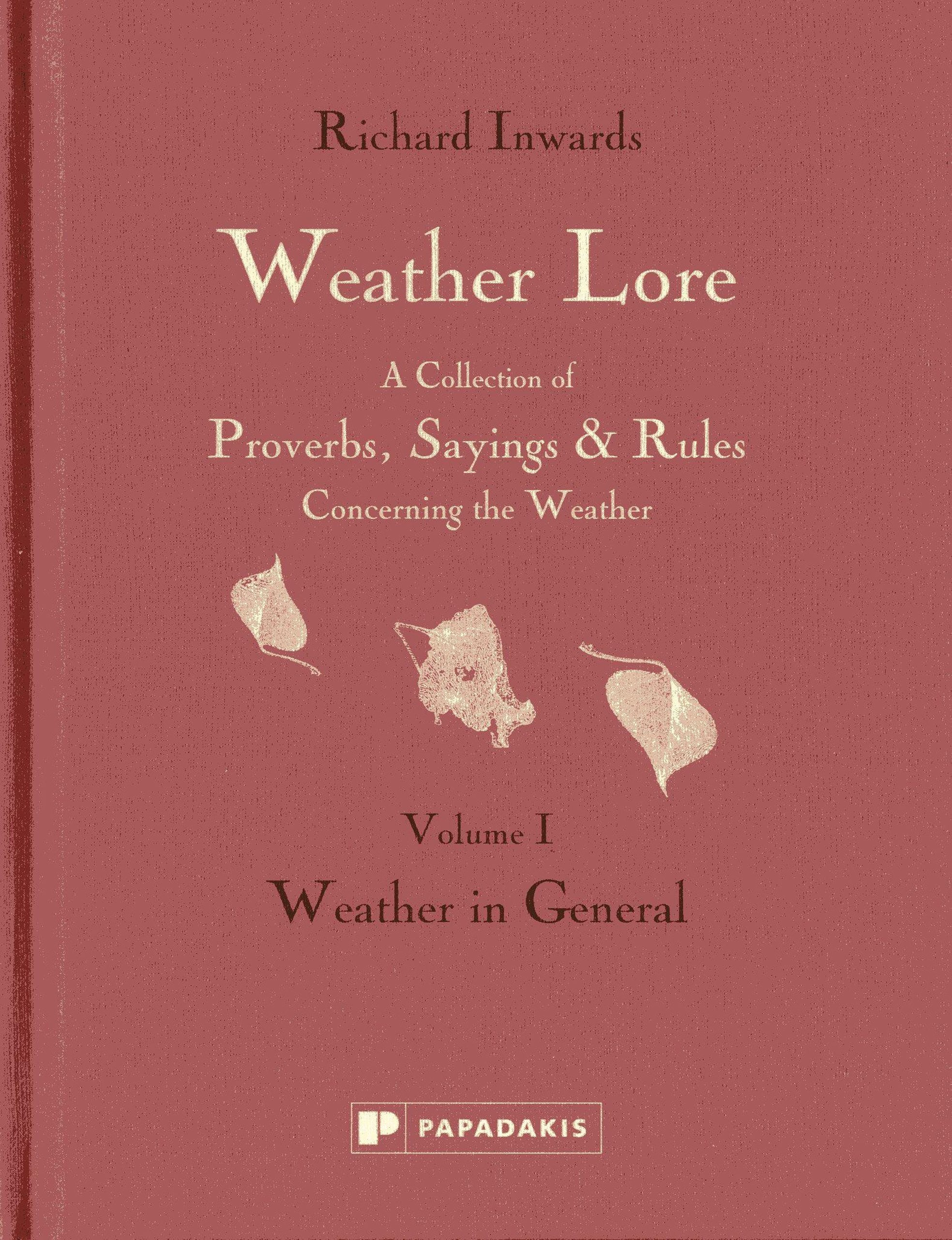 Weather Lore: Weather in General (Weather Lore: A Collection of Proverbs, Sayings & Rules Concerning the Weather),Used