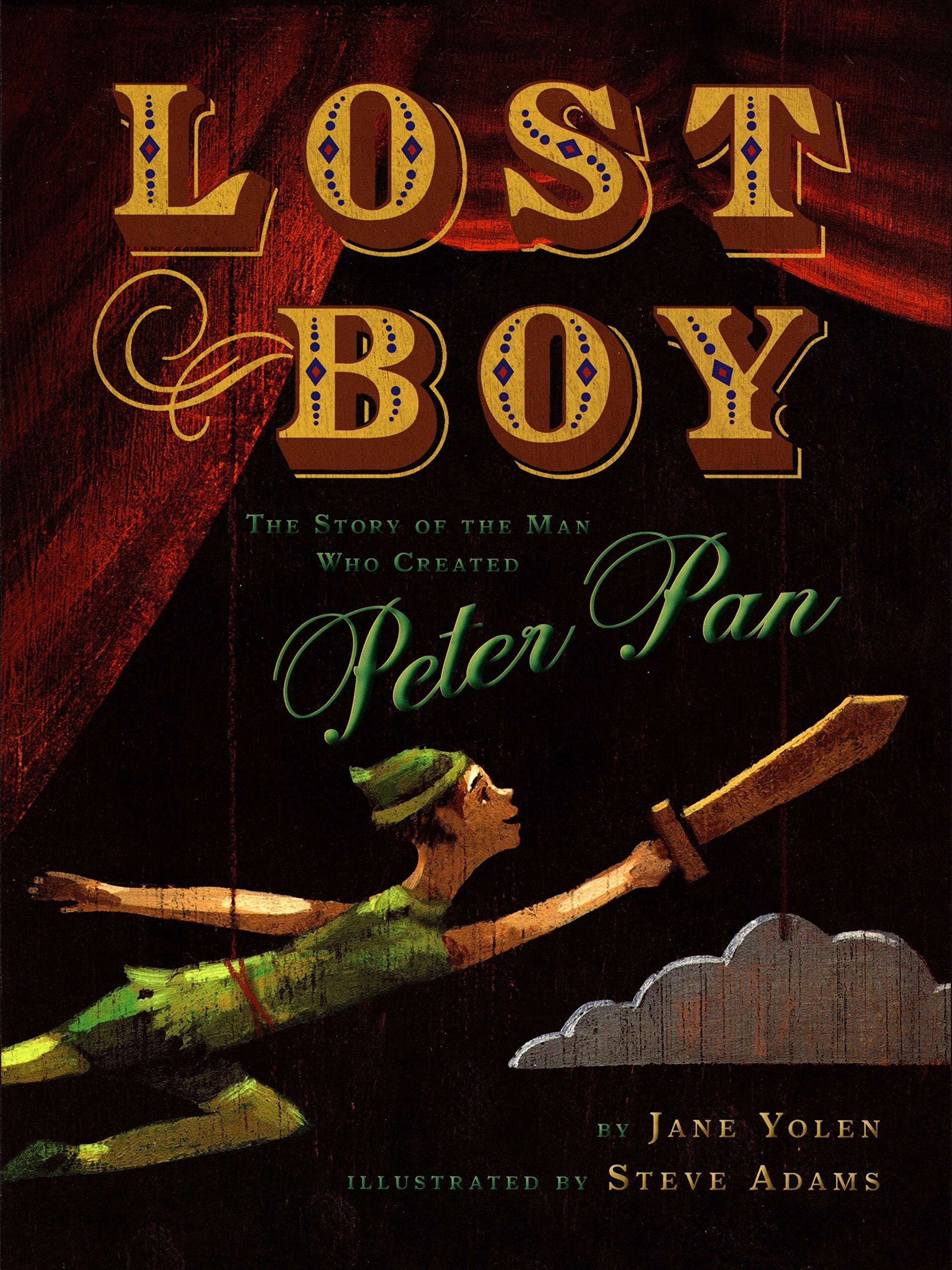 Lost Boy: The Story Of The Man Who Created Peter Pan,New
