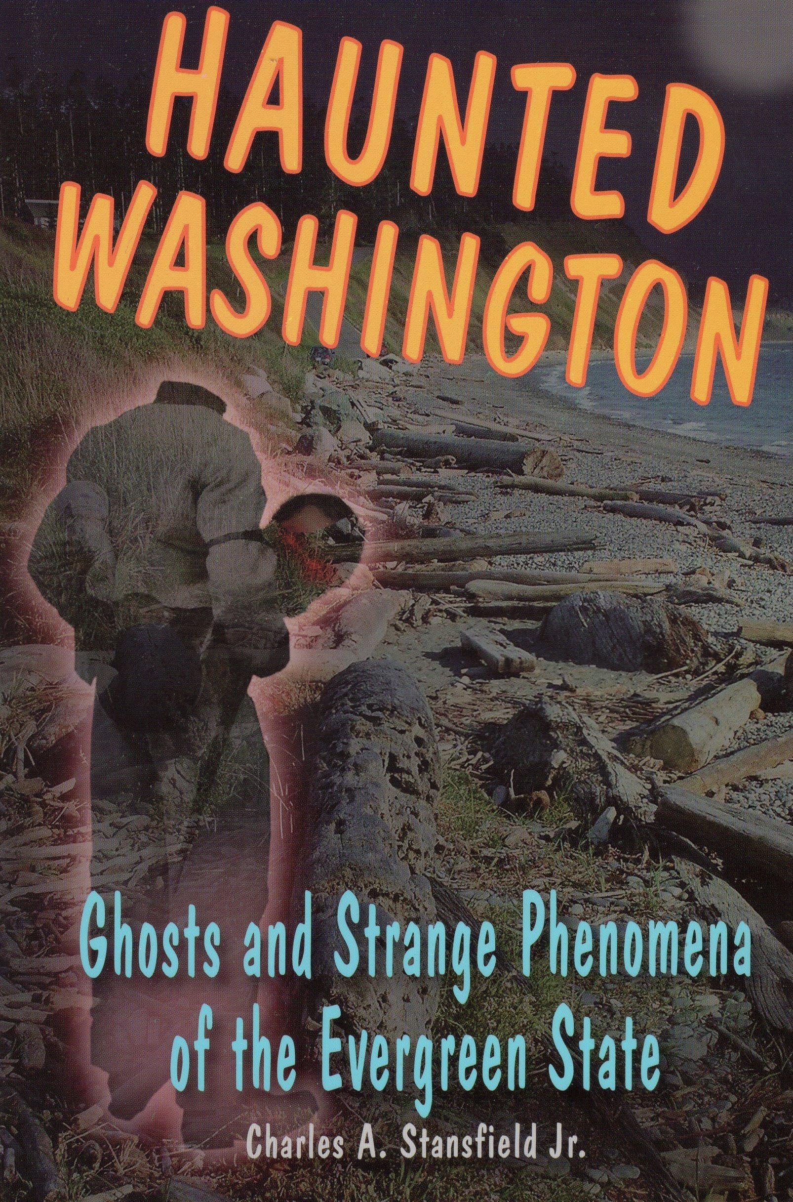 Haunted Washington: Ghosts And Strange Phenomena Of The Evergreen State (Haunted Series),Used
