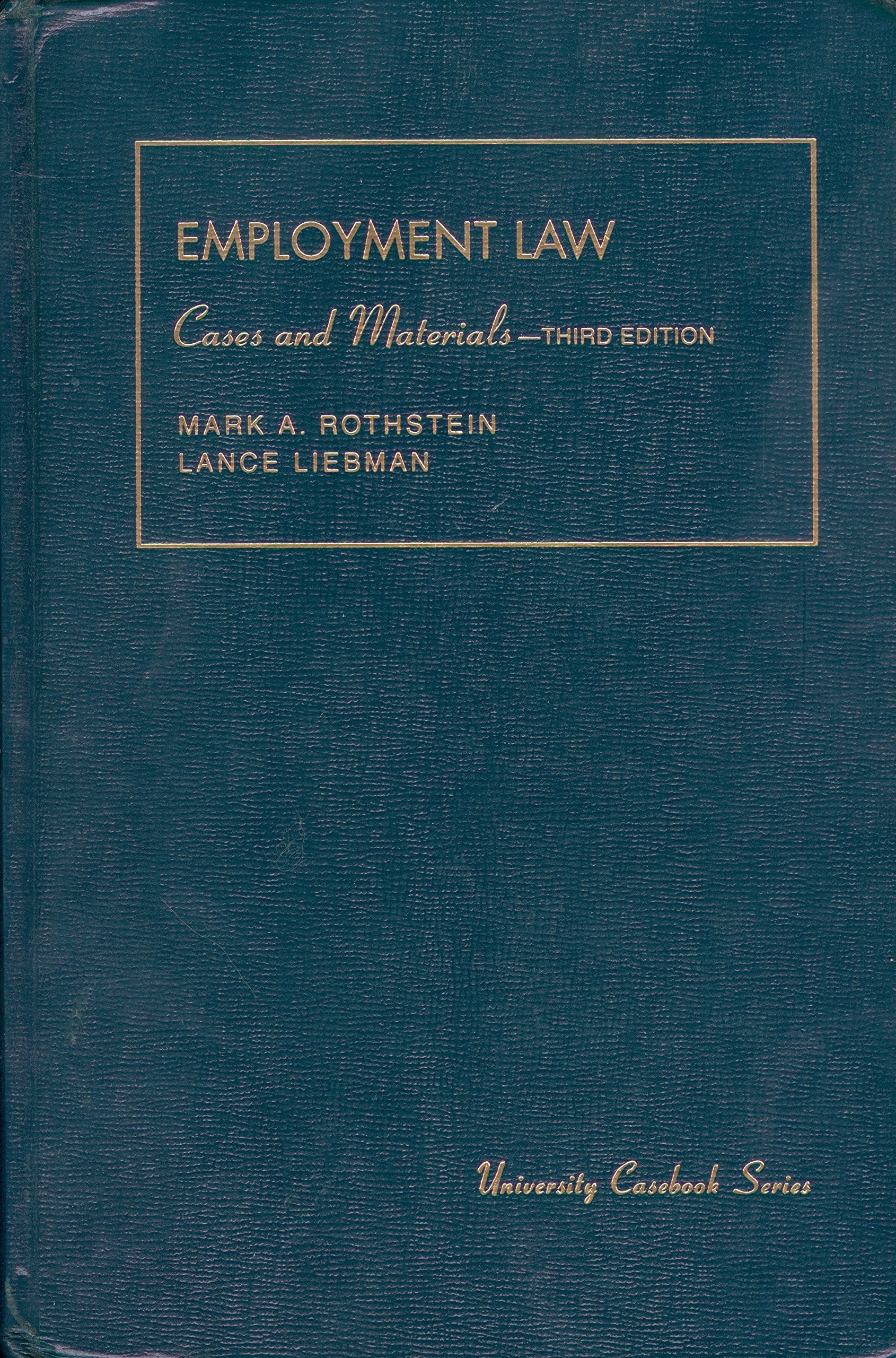 Cases and Materials on Employment Law (University Casebook Series),Used
