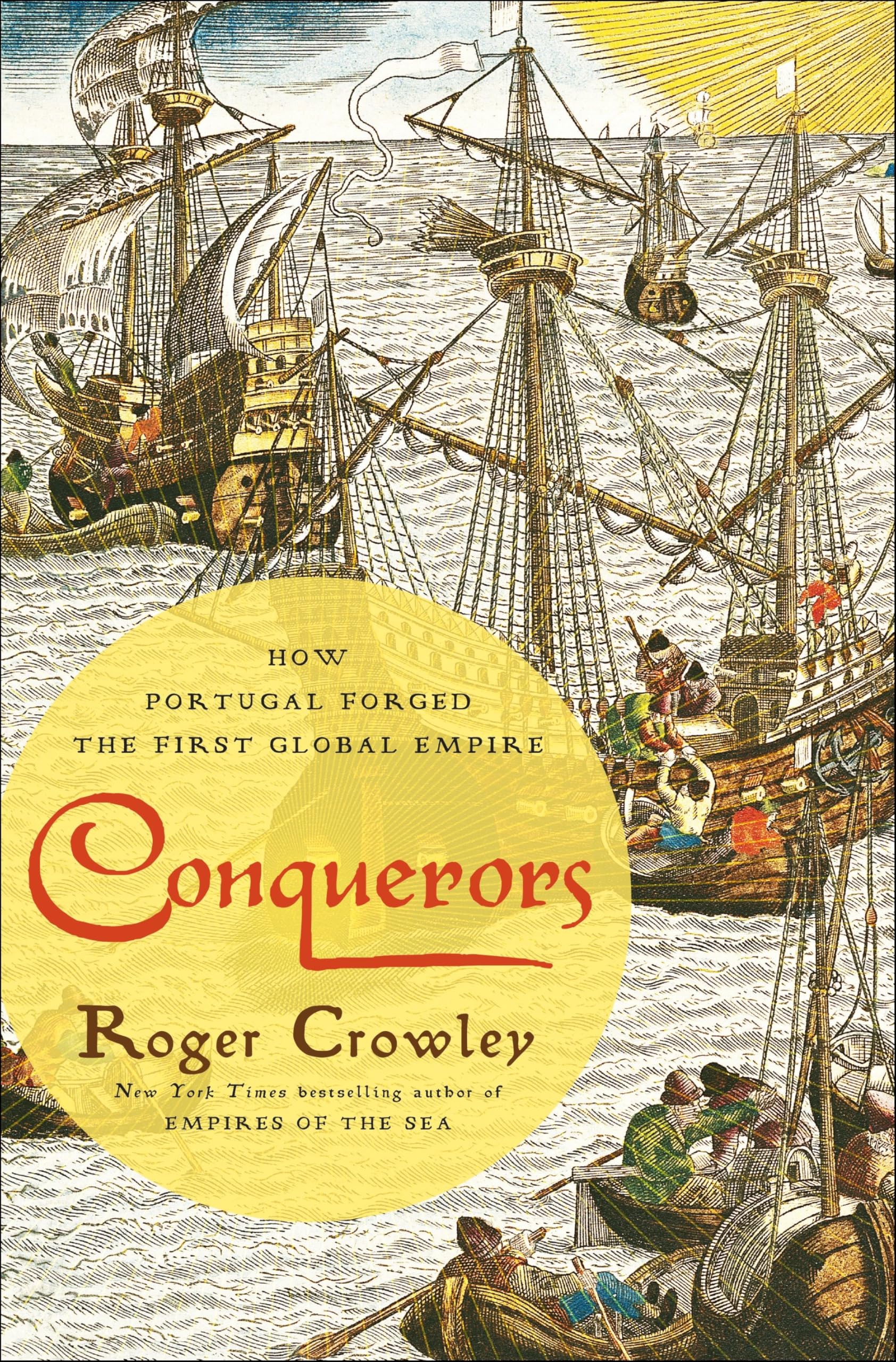 Conquerors: How Portugal Forged the First Global Empire,New