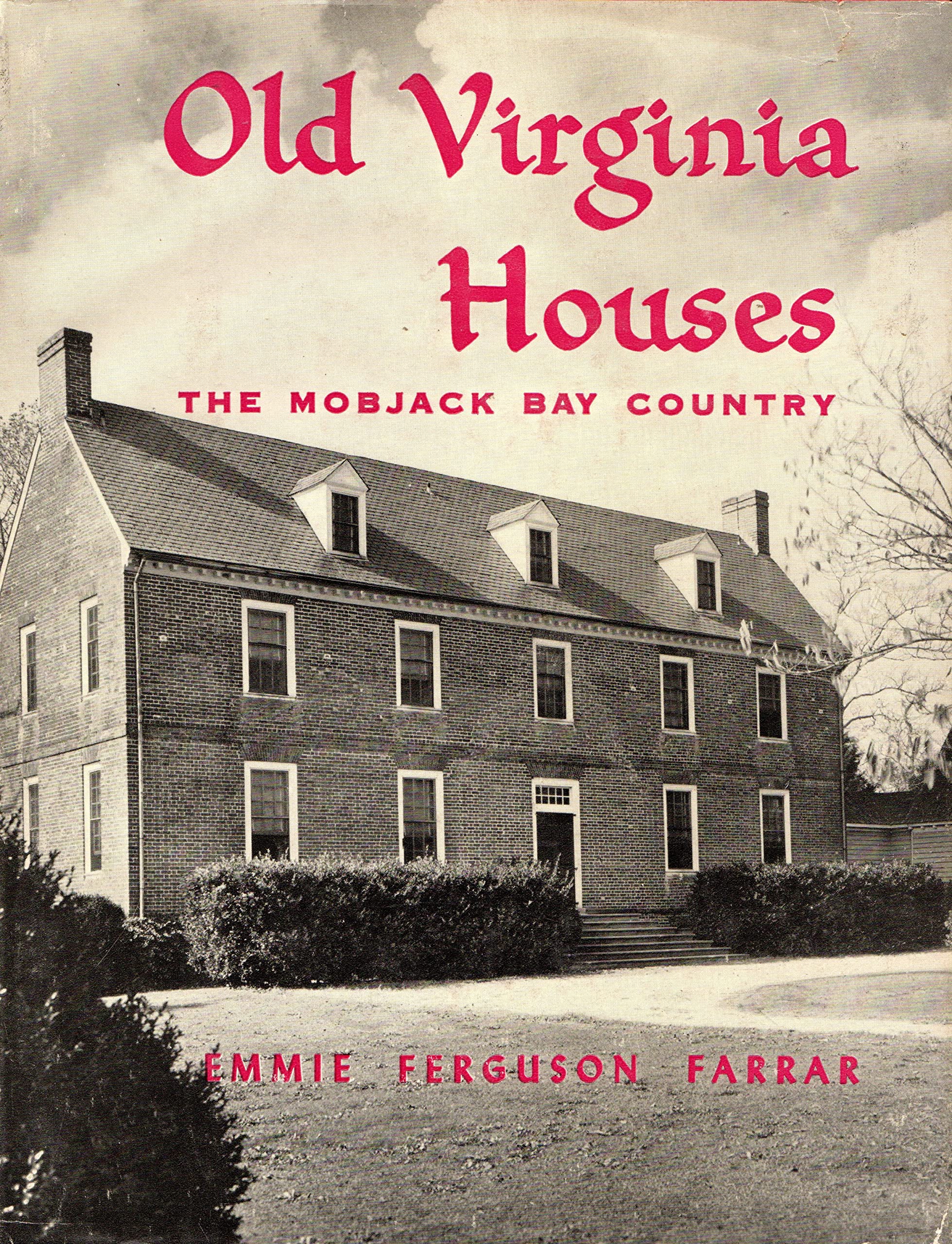 Old Virginia Houses; the Mobjack Bay Country,Used