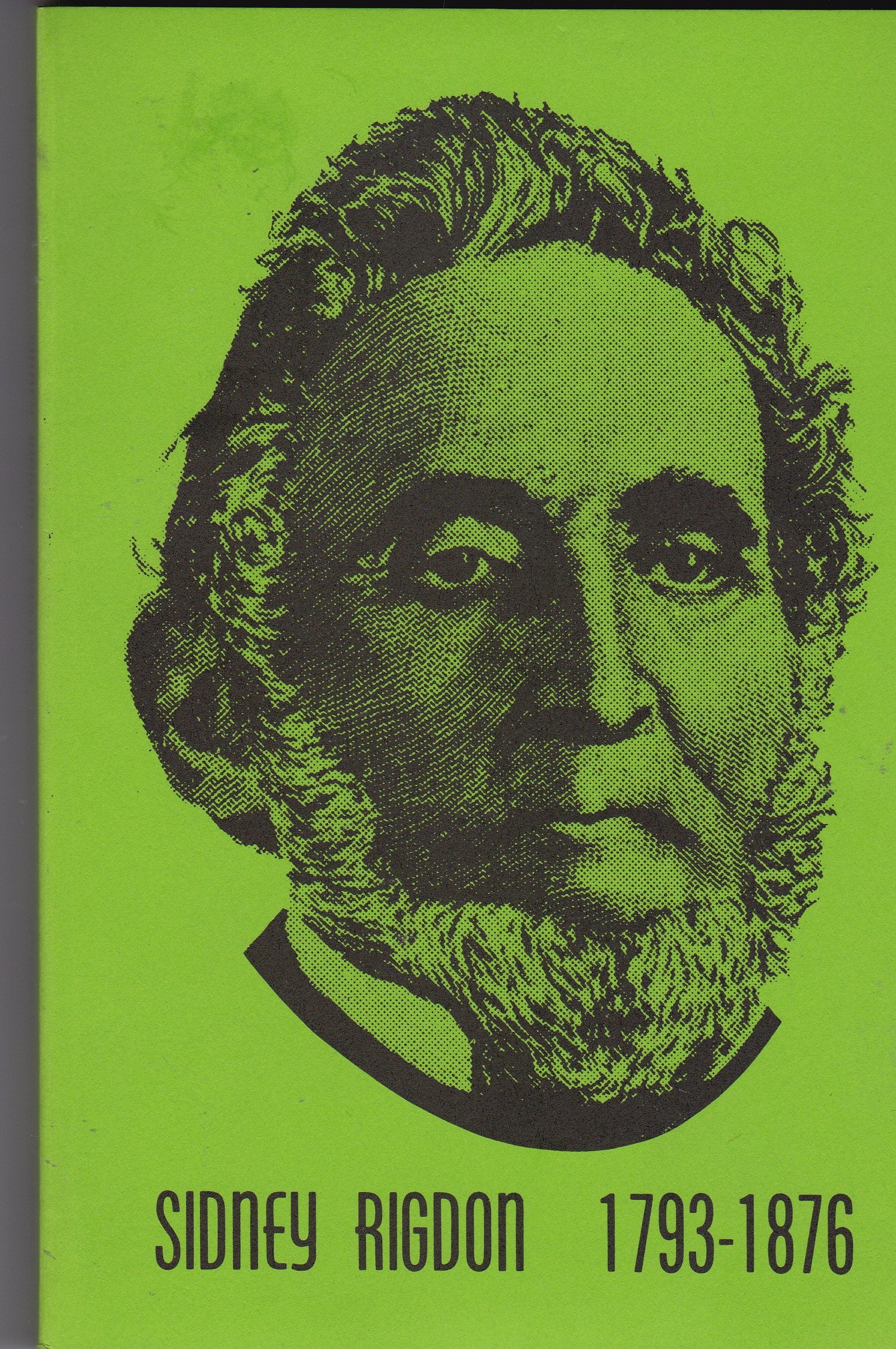 The Voice of One Crying in the Wilderness: Sidney Rigdon, Religious Reformer, 17931876,Used