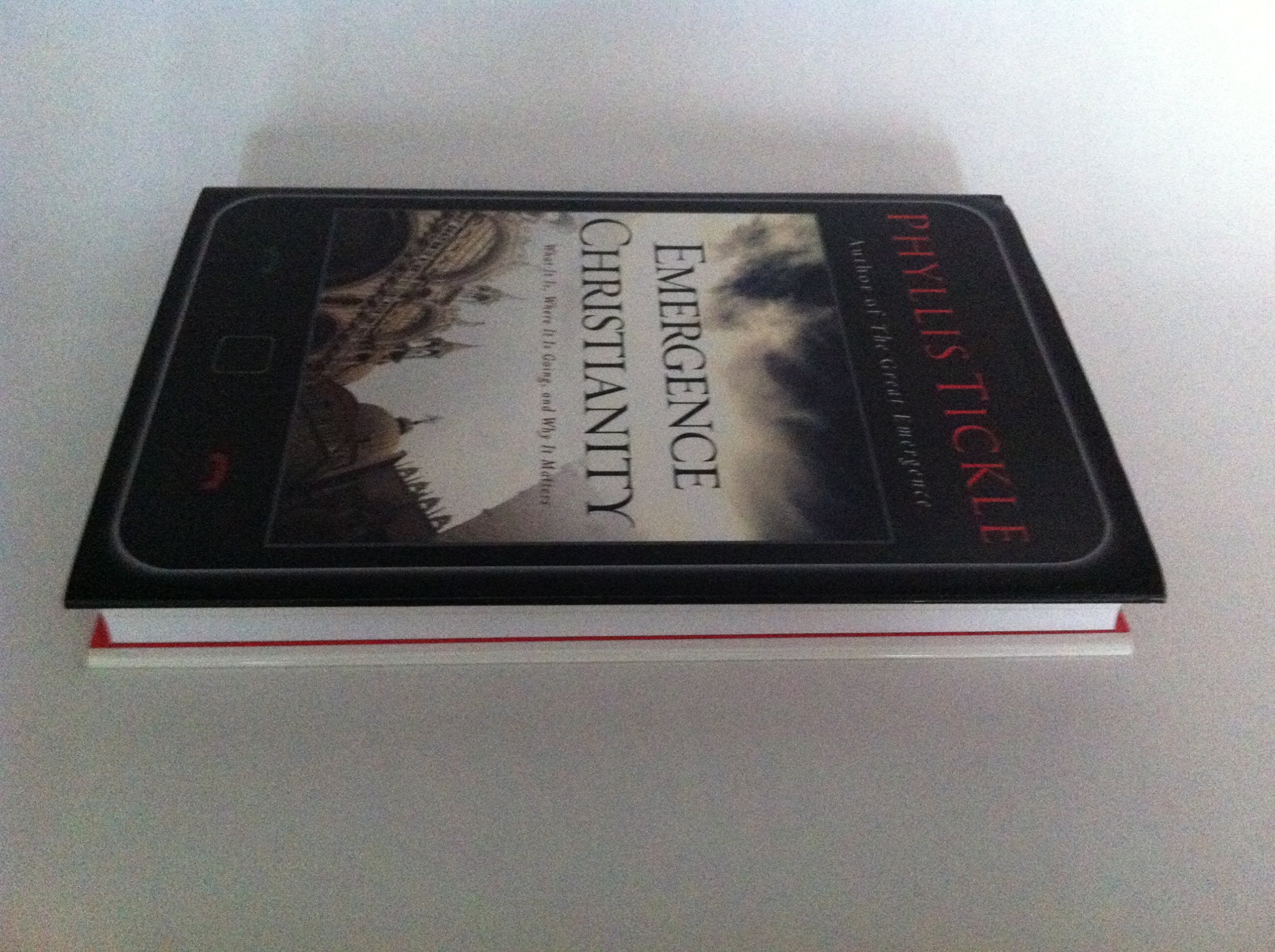 Emergence Christianity: What It Is, Where It Is Going, and Why It Matters,New