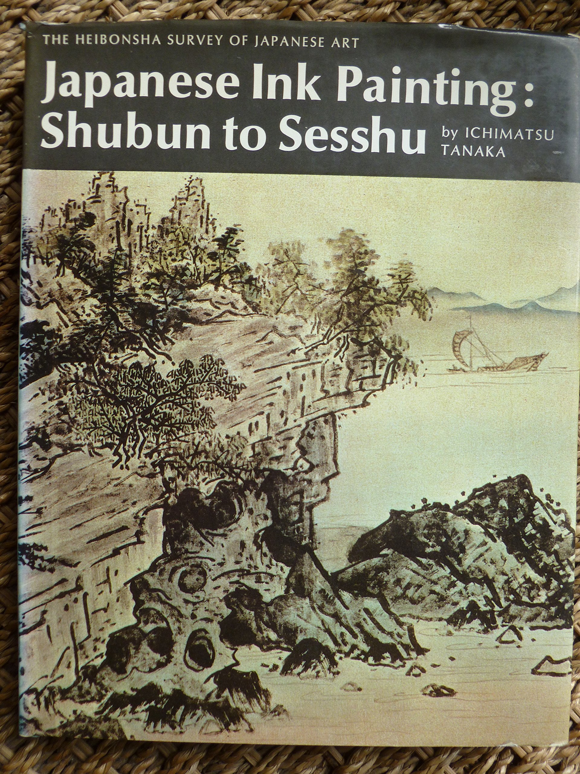 Japanese Ink Painting: Shubun To Sesshu (The Heibonsha Survey Of Japanese Art, No. 12) (English And Japanese Edition)
