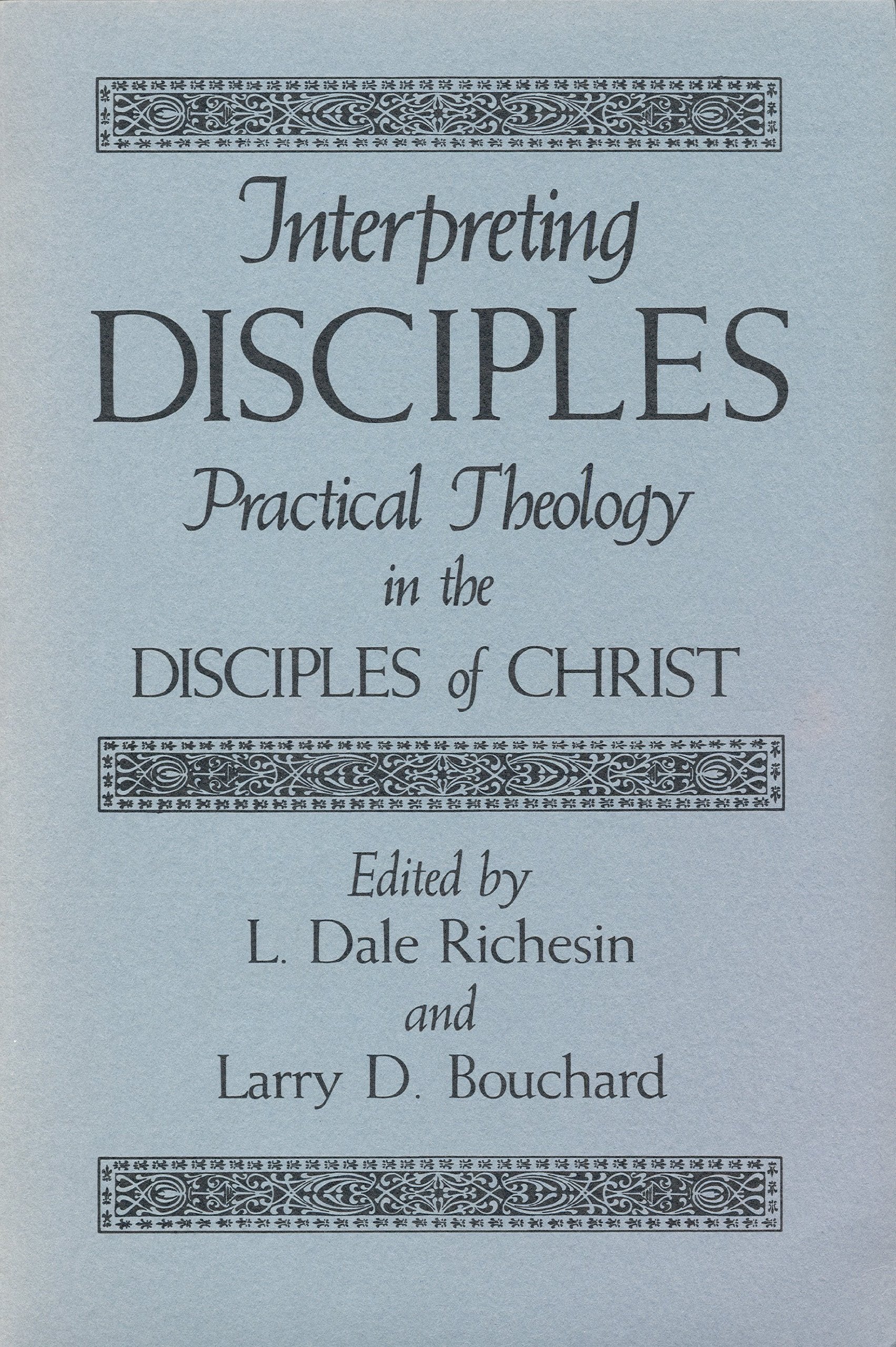 Interpreting Disciples: Practical Theology in the Disciples of Christ,Used