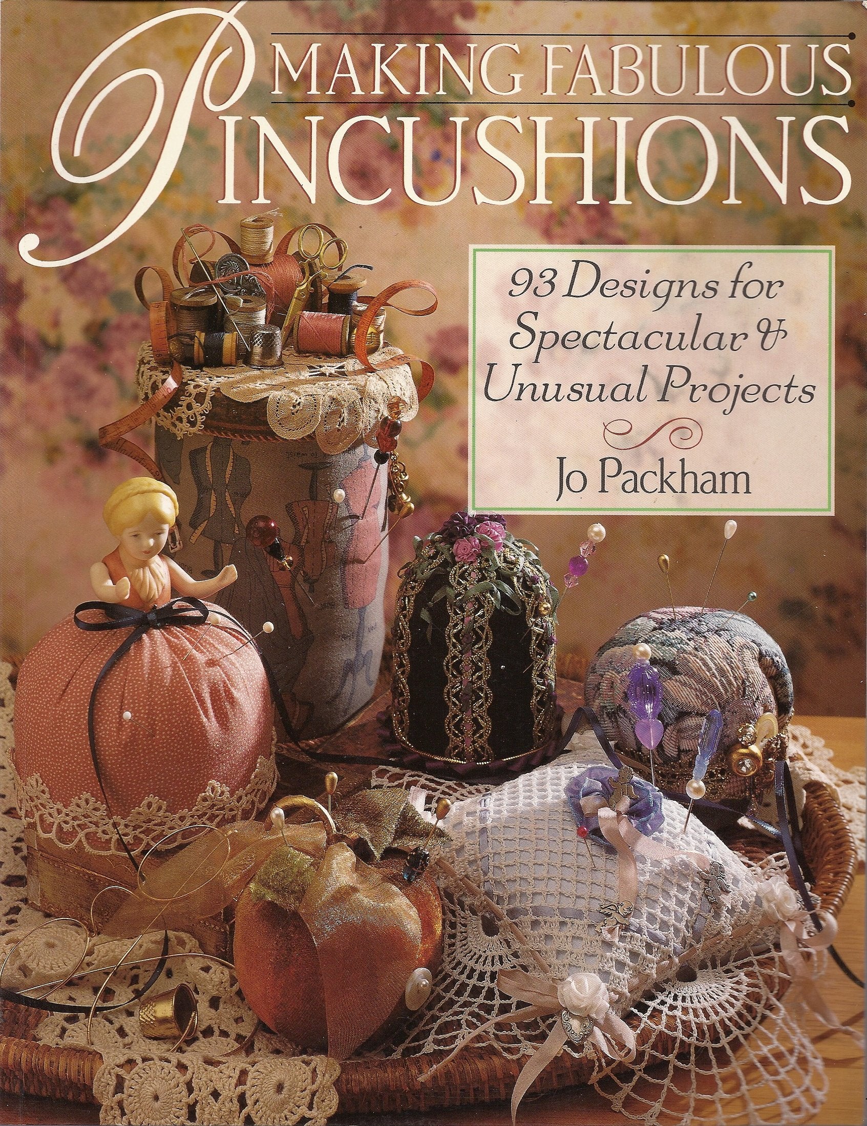 Making Fabulous Pincushions: 93 Designs For Spectacular & Unusual Projects,Used
