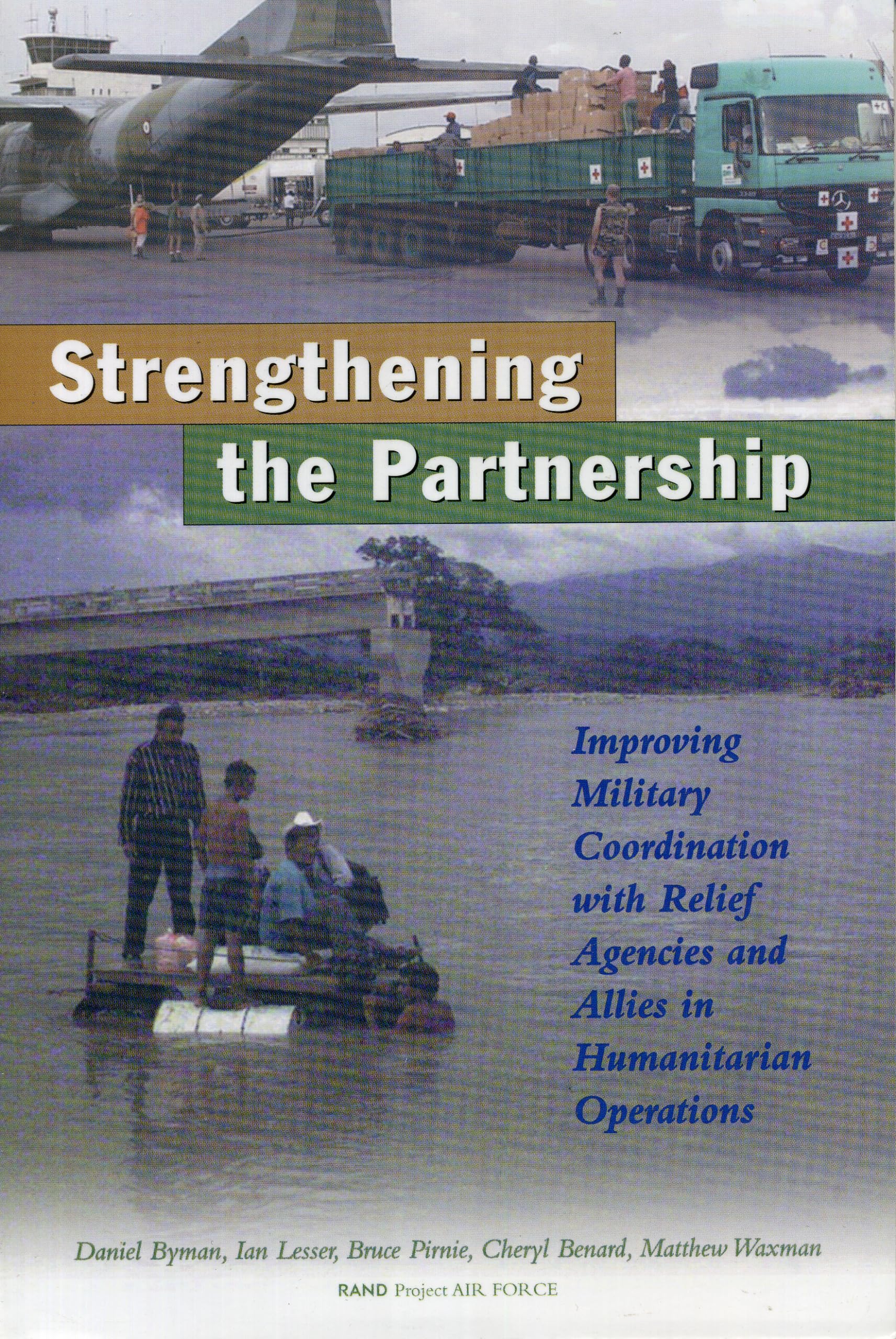 Strengthening The Partnership: Improving Military Coordination With Relief Agencies And Allies In Humanitarian Operations,New