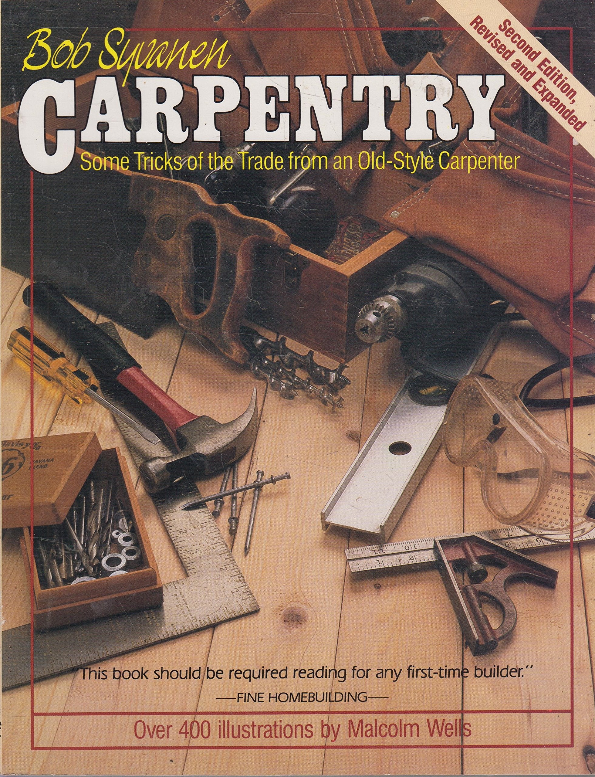 Carpentry: Some Tricks of the Trade from an Old Style Carpenter,Used