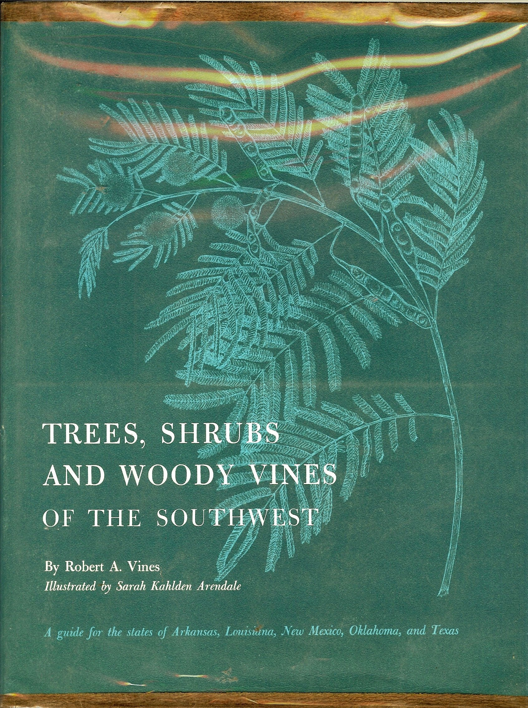 Trees, Shrubs, and Woody Vines of the Southwest: A Guide for the States of Arkansas, Louisiana, New Mexico, Oklahoma and Texas,Used