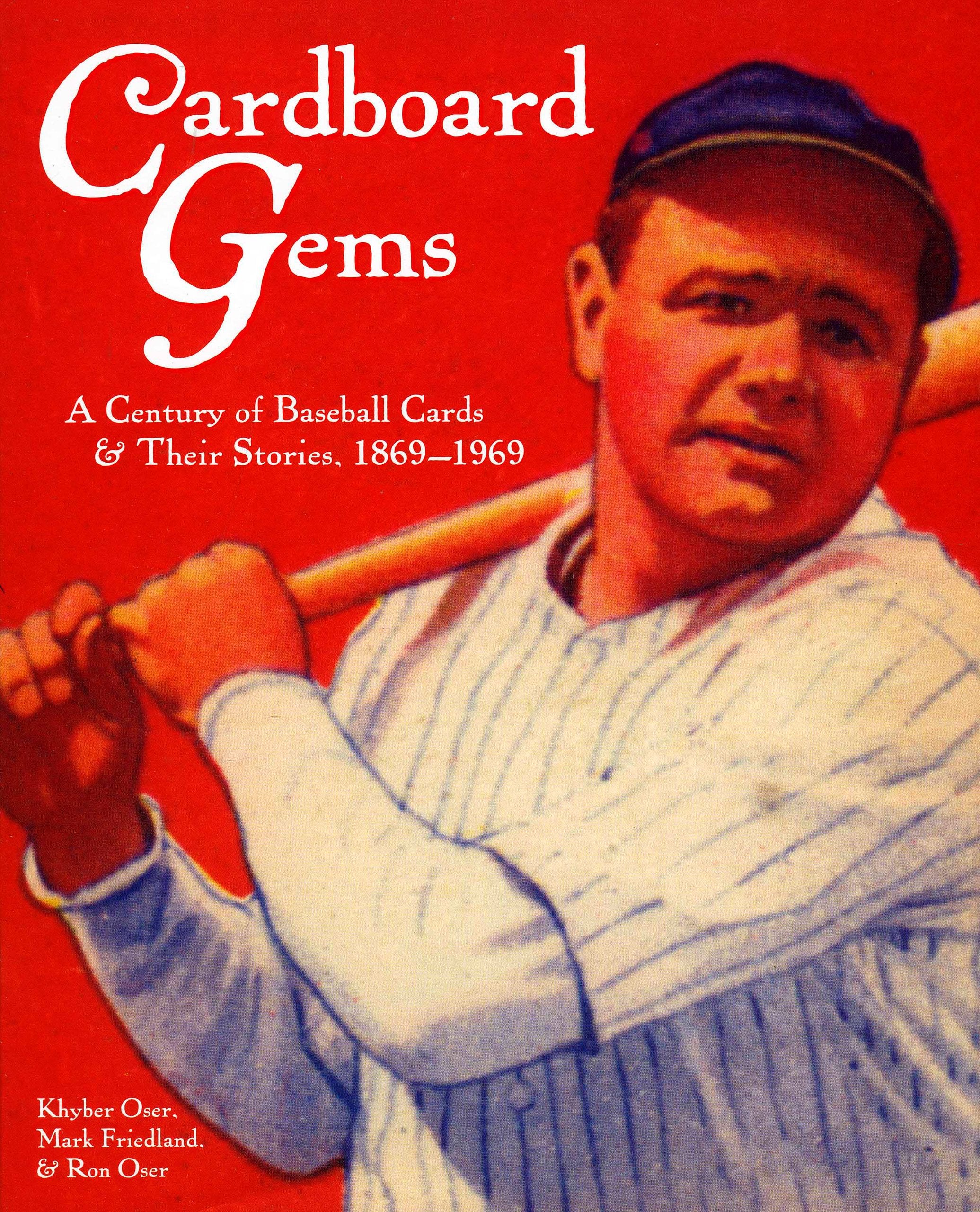 Cardboard Gems: A Century of Baseball Cards: A Century of Baseball Cards & Their Stories, 18691969,Used