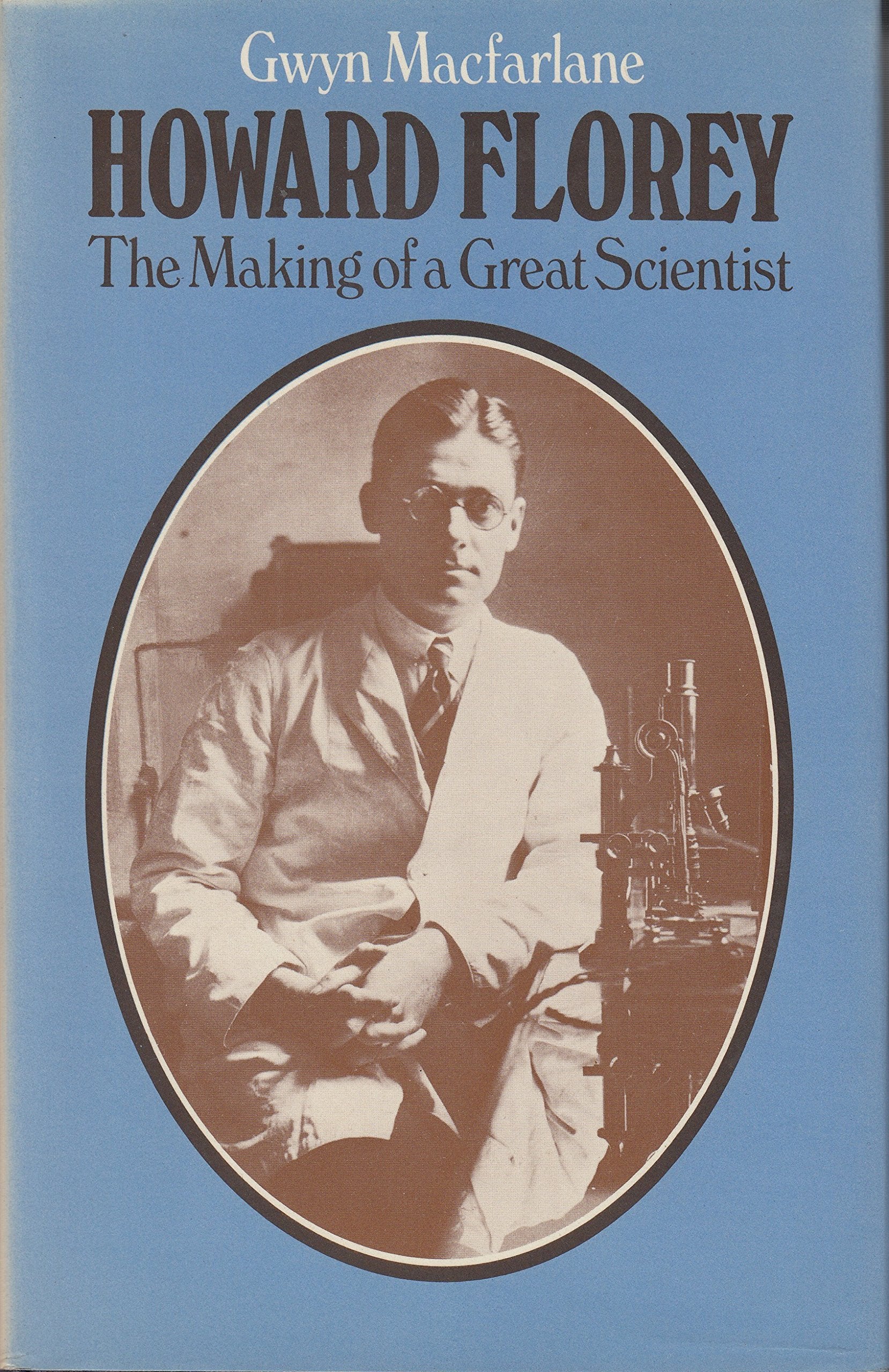 Howard Florey: The Making of a Great Scientist,Used