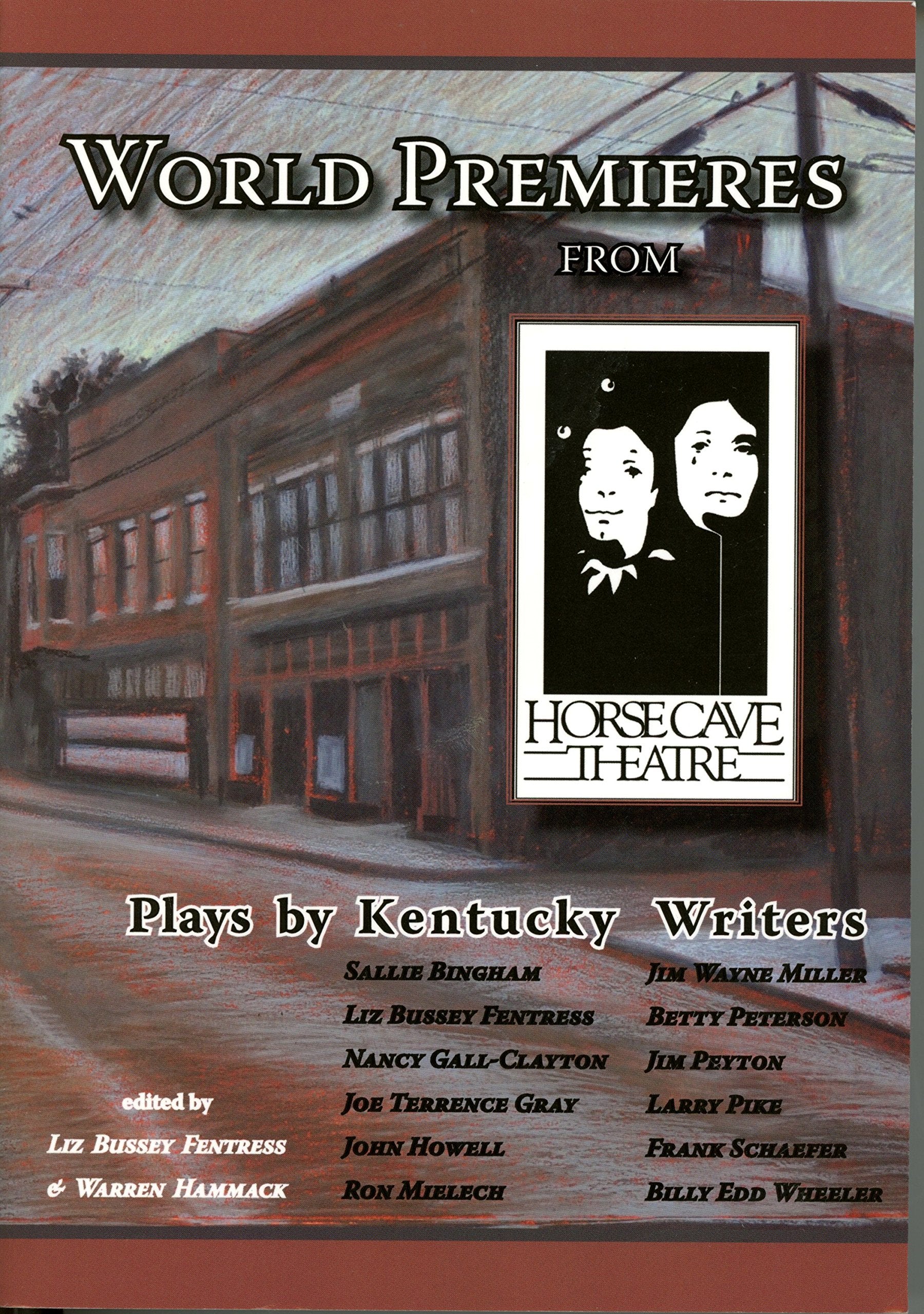 World Premieres From Horse Cave: Plays By Kentucky Writers,Used