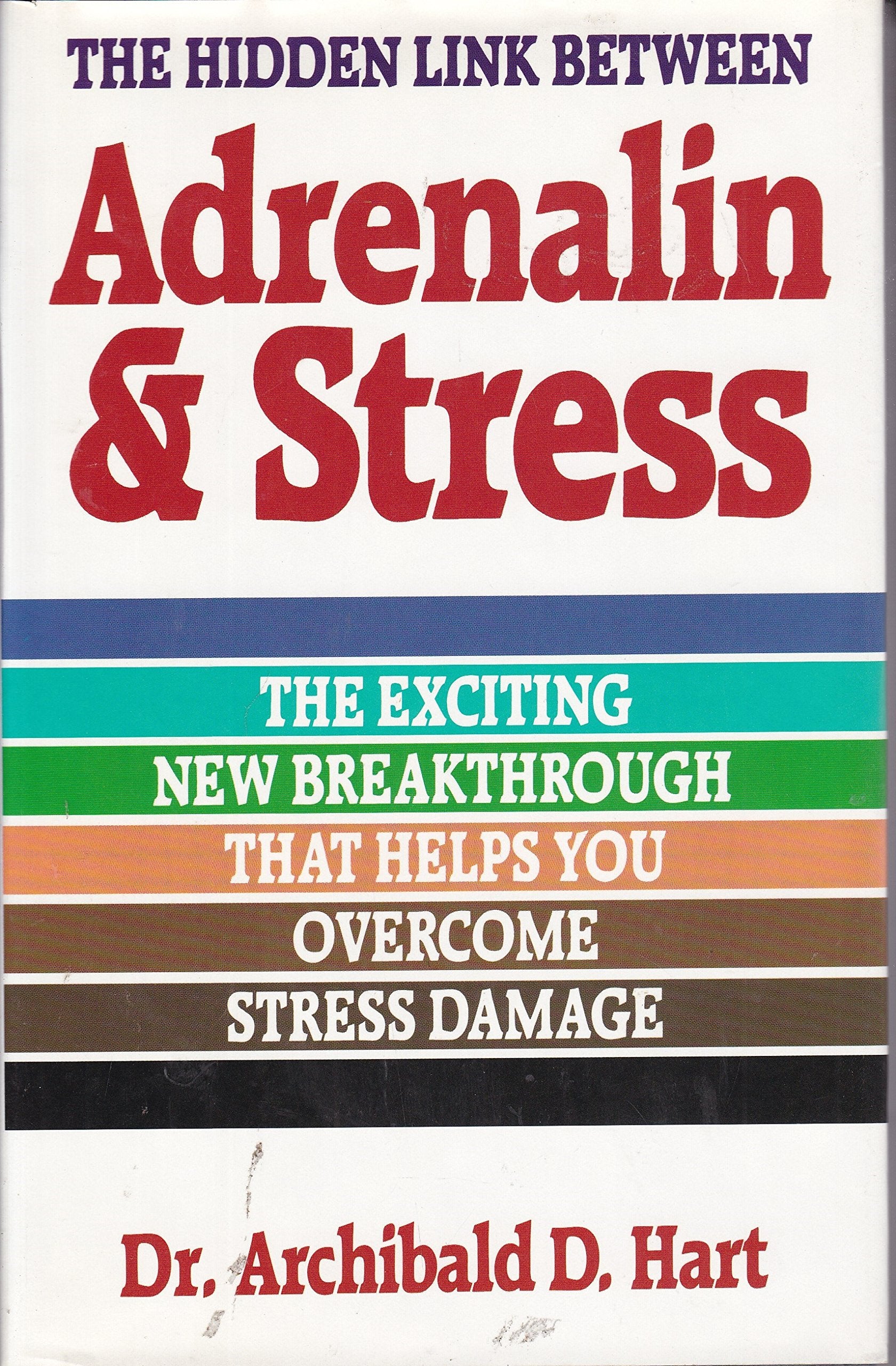 The Hidden Link Between Adrenalin & Stress ~ The Exciting New Breakthrough That Helps You Overcome Stress Damage,Used