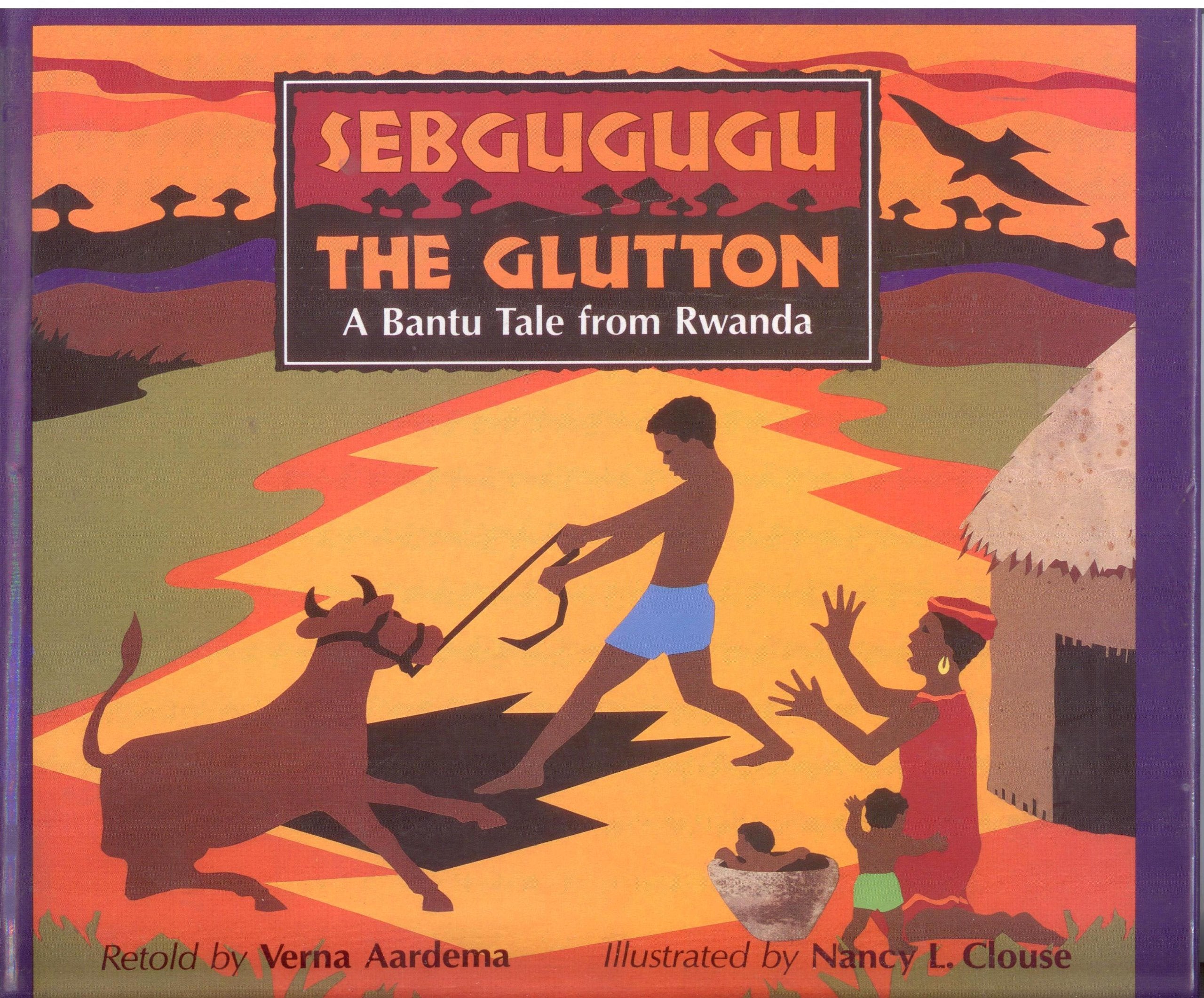 Sebgugugu the Glutton: A Bantu Tale from Rwanda,Used