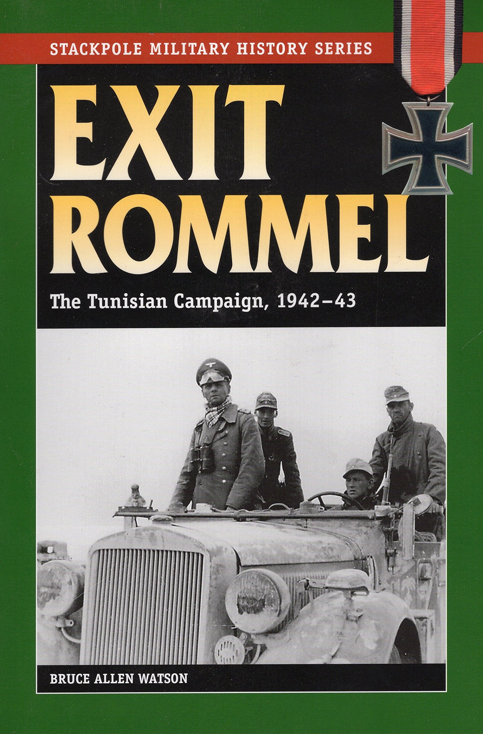 Exit Rommel: The Tunisian Campaign, 194243 (Stackpole Military History)