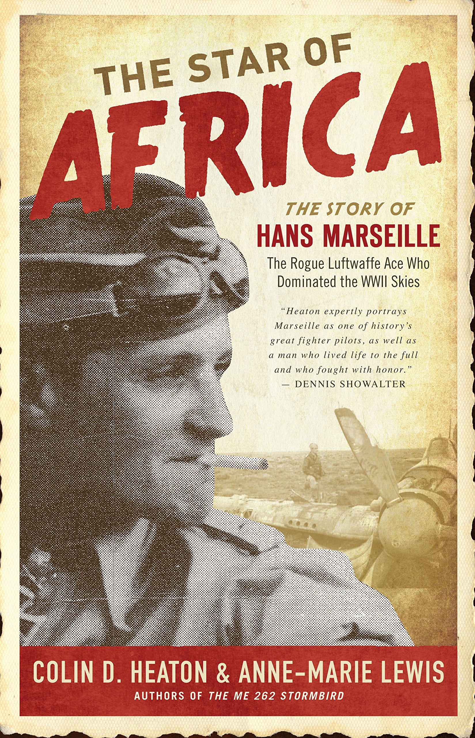 The Star Of Africa: The Story Of Hans Marseille, The Rogue Luftwaffe Ace Who Dominated The Wwii Skies,New
