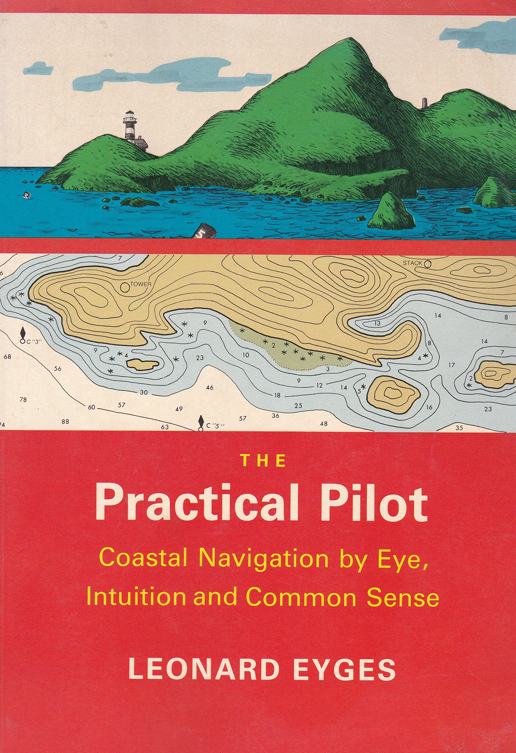 The Practical Pilot: Coastal Navigation by Eye, Intuition, and Common Sense,Used