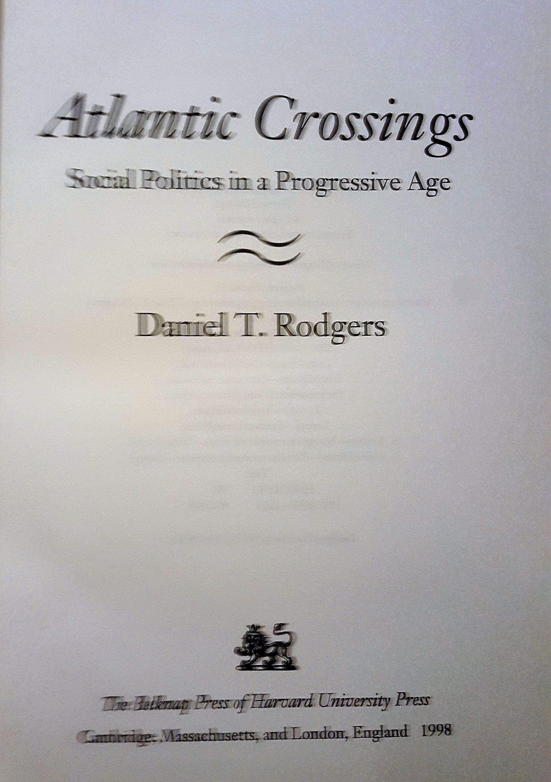 Atlantic Crossings: Social Politics in a Progressive Age,New