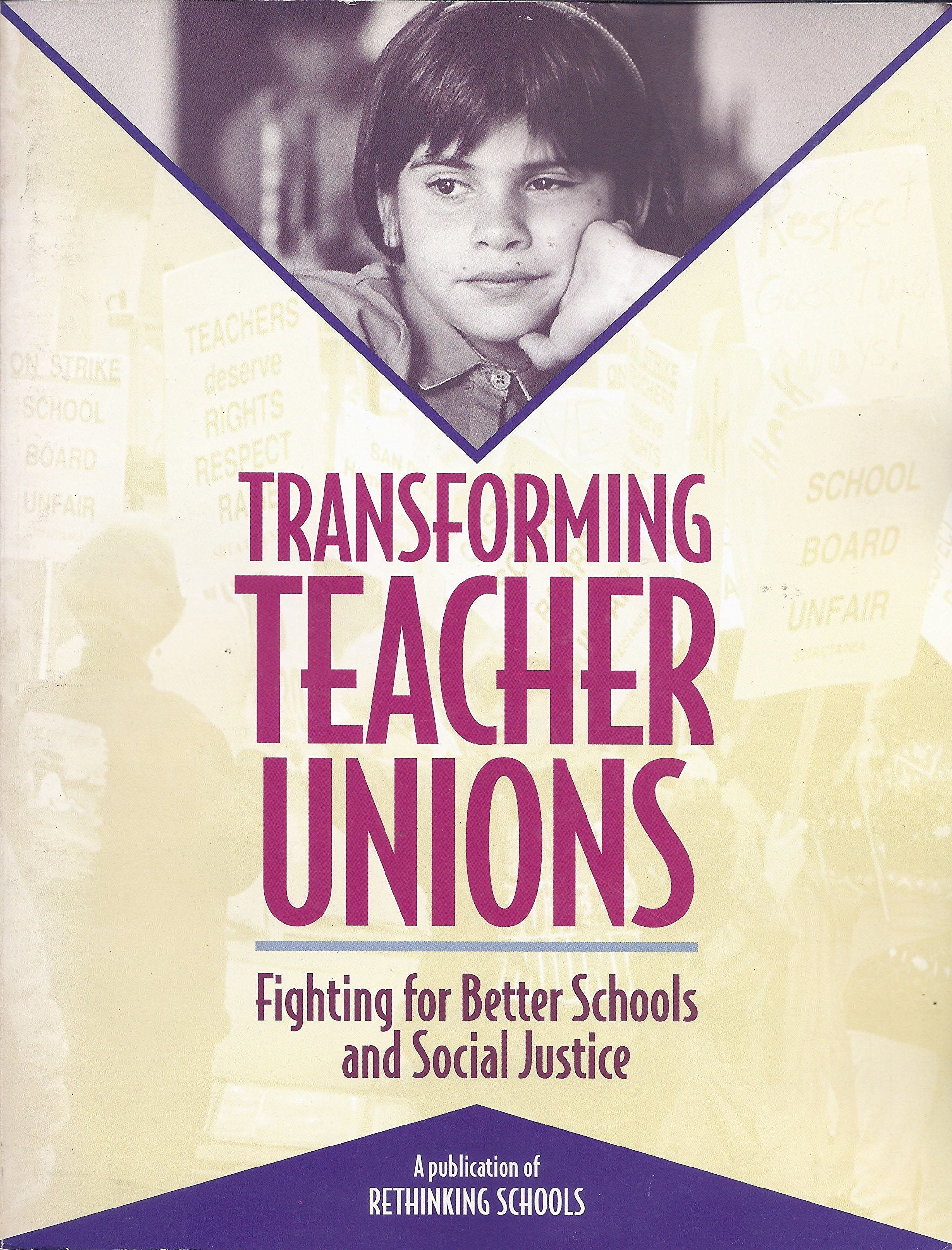 Transforming Teacher Unions: Fighting for Better Schools and Social Justice,Used