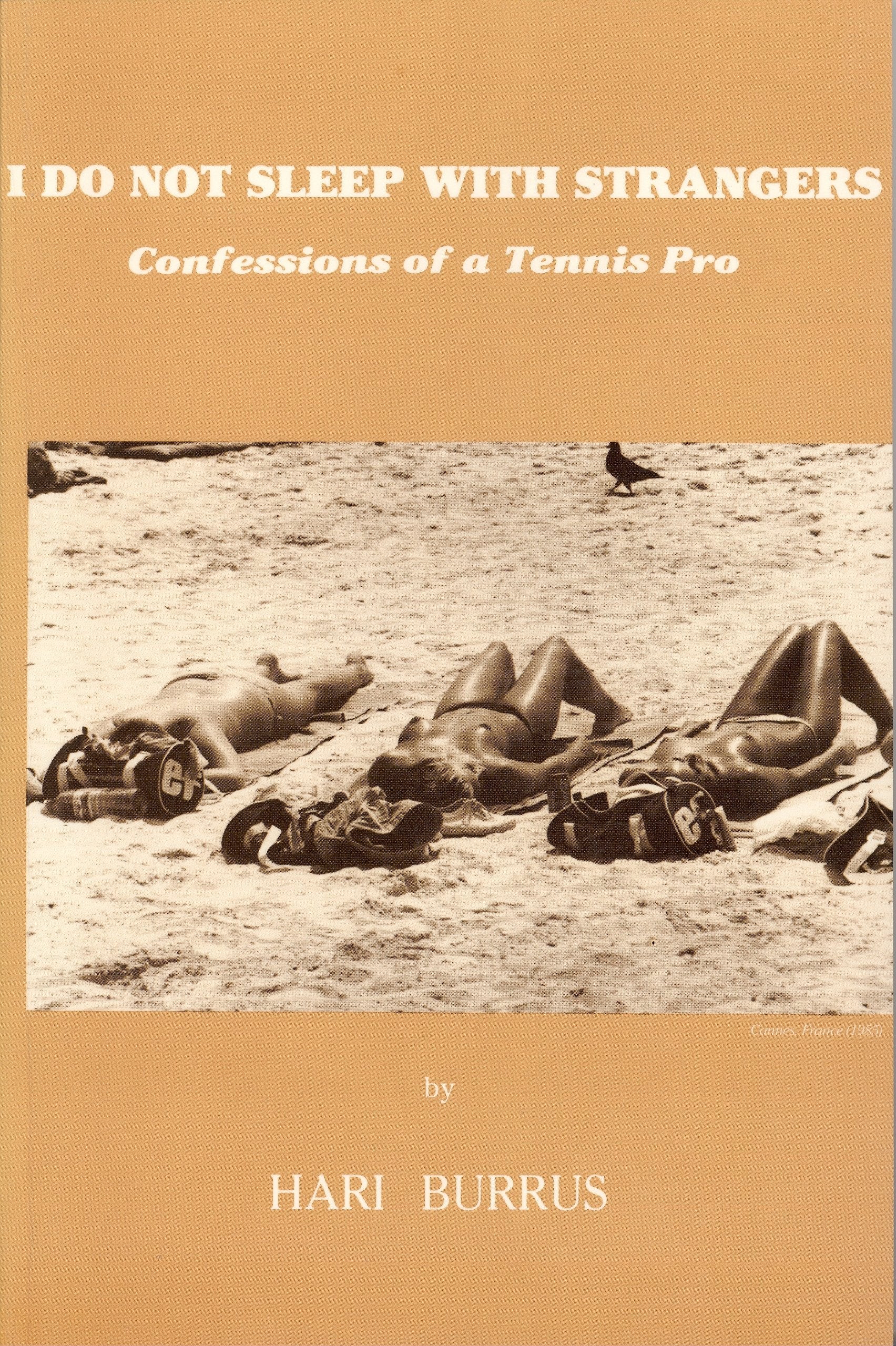 I Do Not Sleep With Strangers: Confessions of a Tennis Pro,Used
