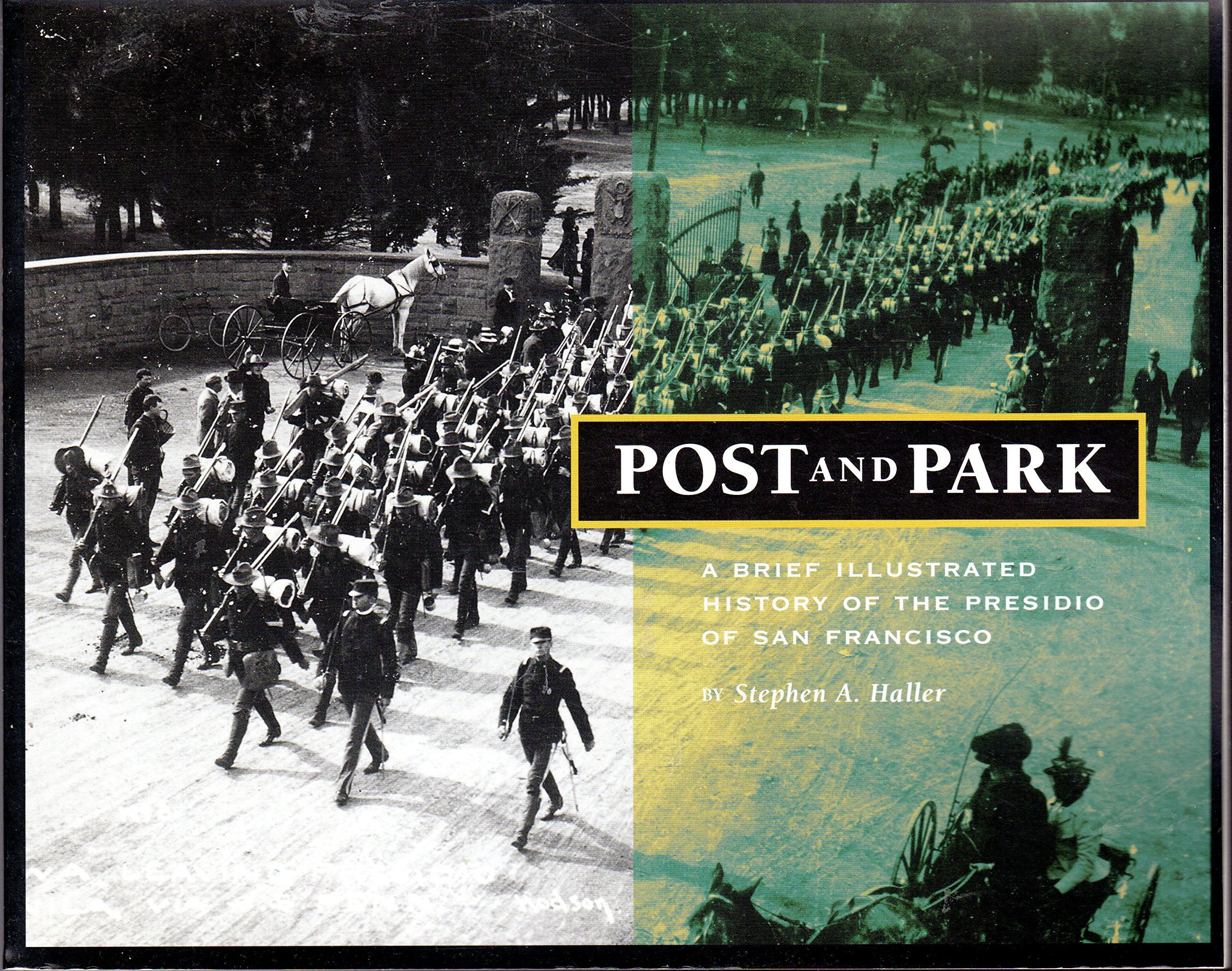 Post & Park: A Brief Illustrated History of the Presidio of San Francisco,Used