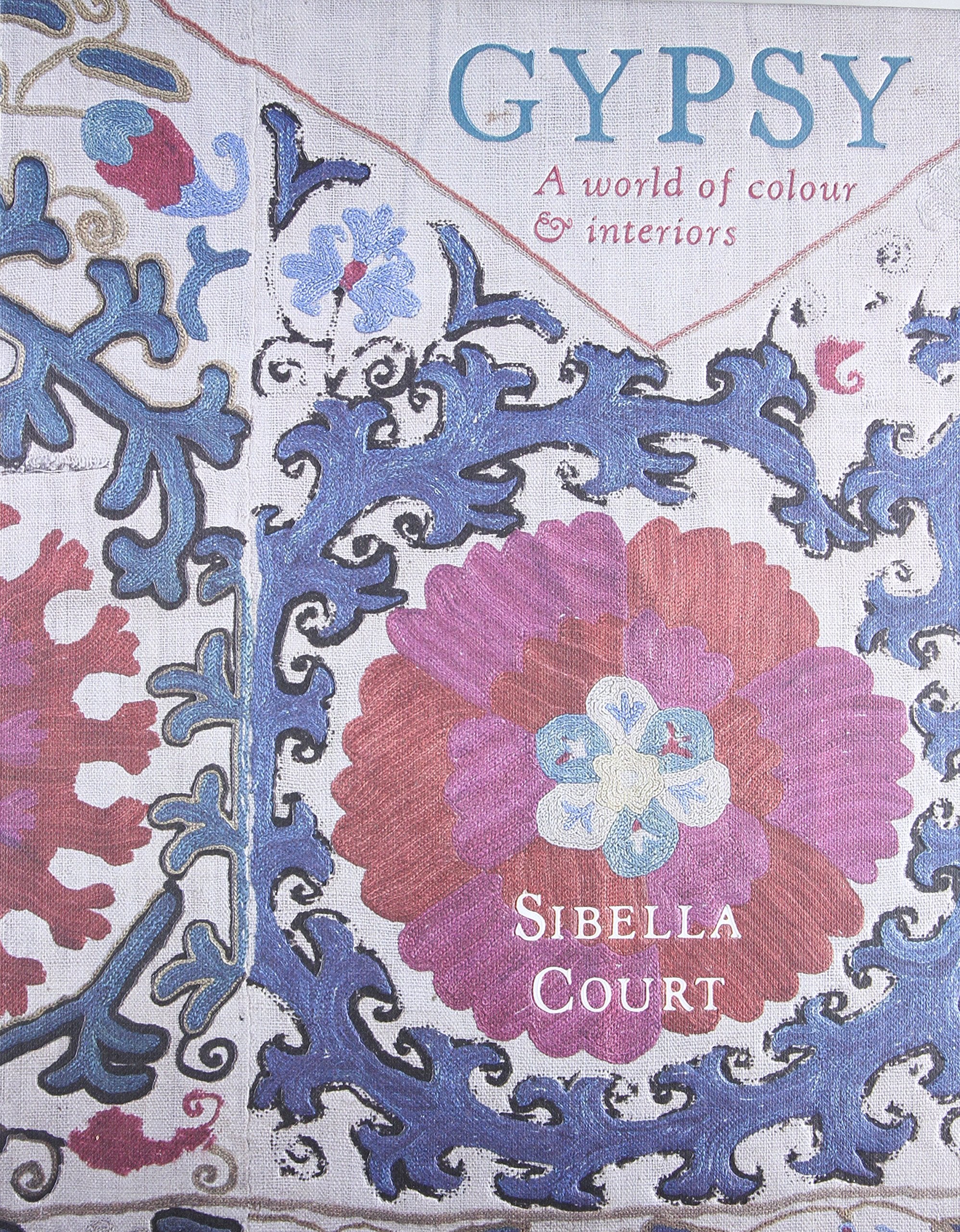 Gypsy: A World Of Colour & Interiors,New