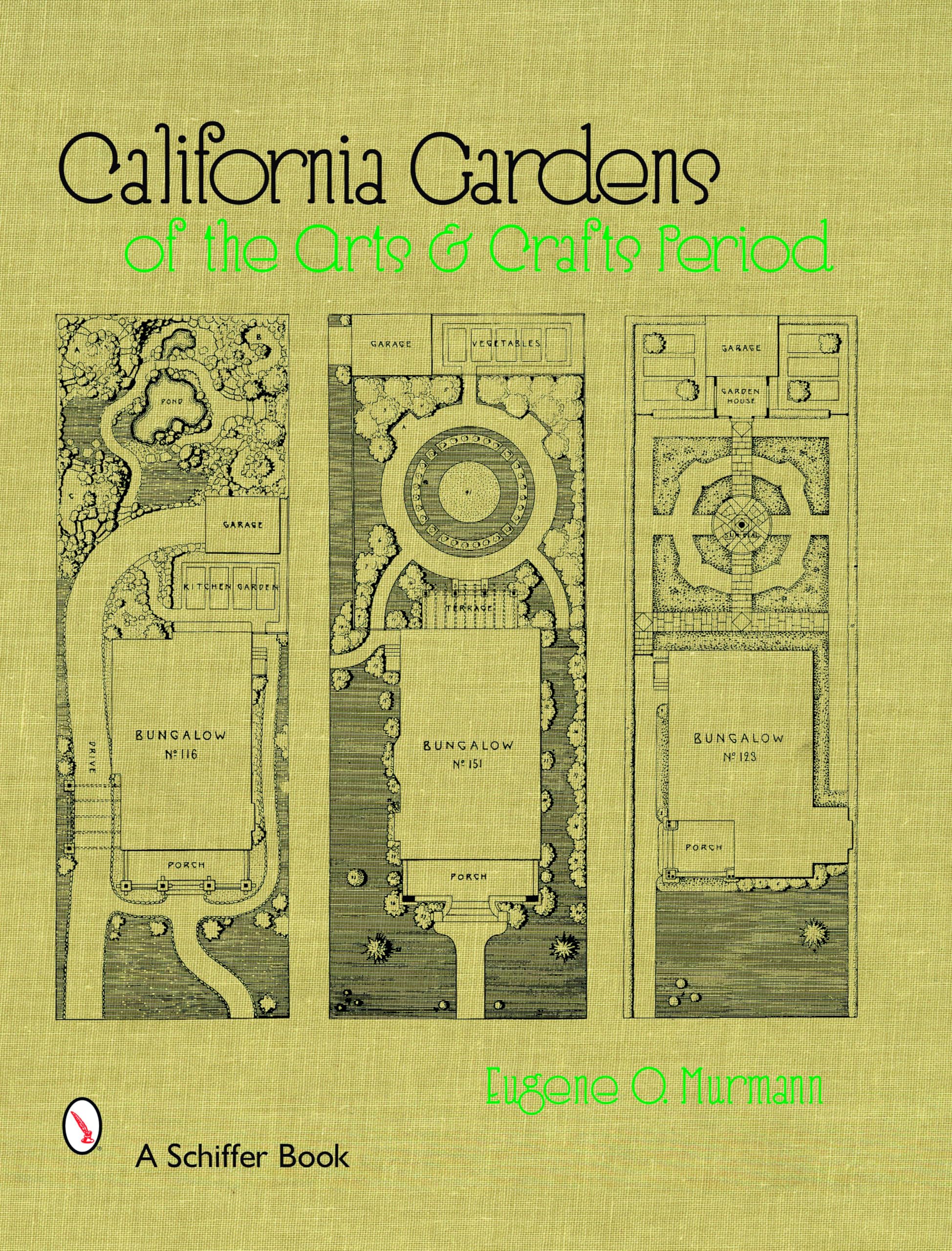 California Gardens Of The Arts & Crafts Period (Schiffer Book),New