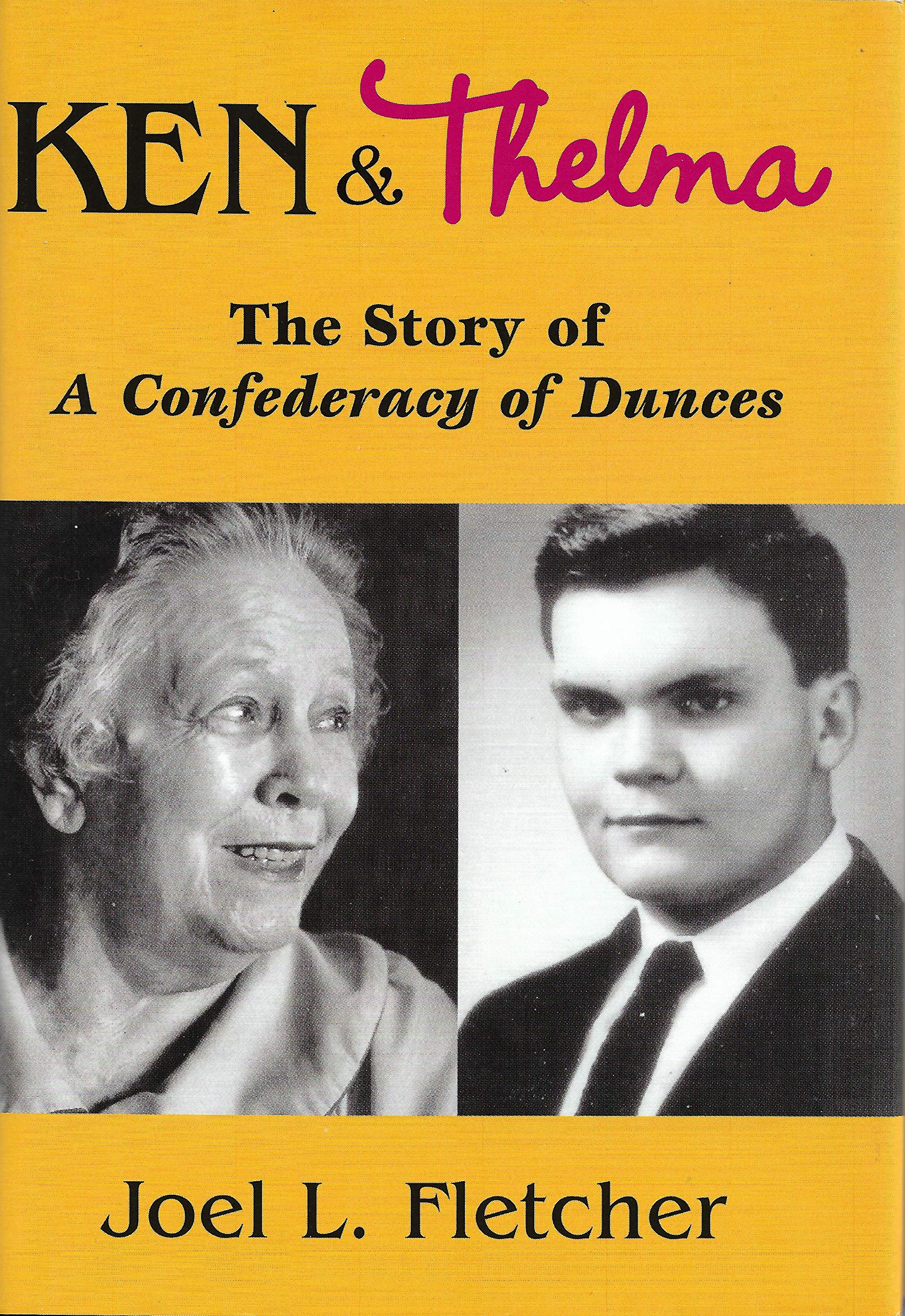 Ken and Thelma: The Story of A Confederacy of Dunces,Used