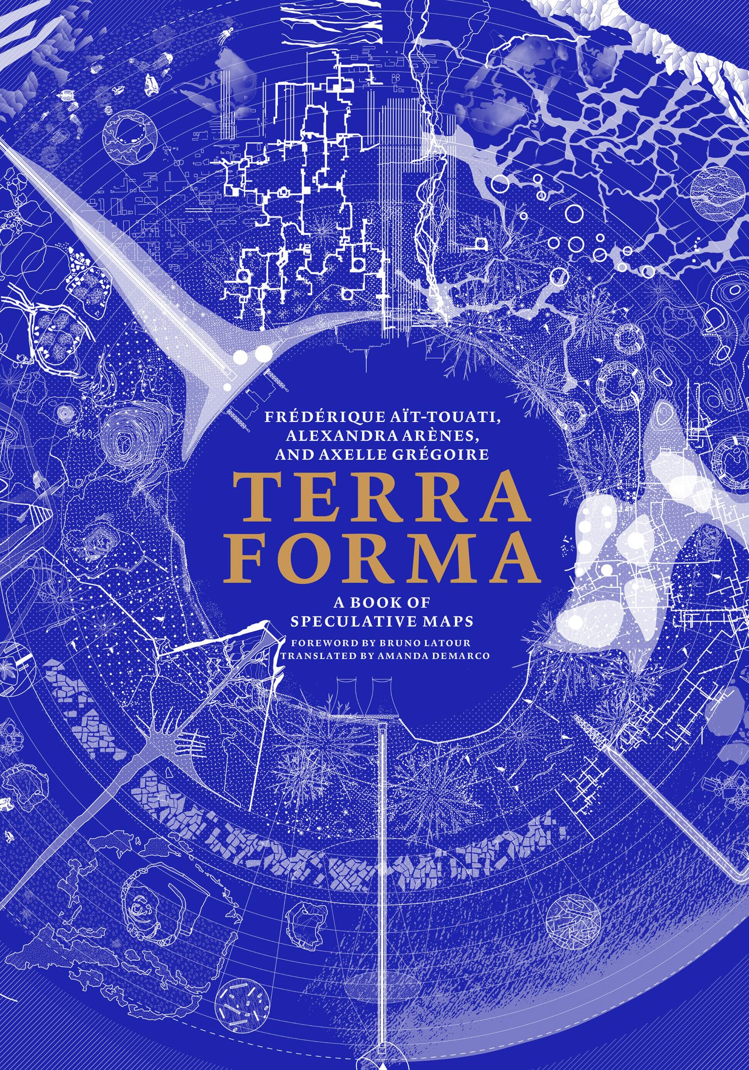 Terra Forma: A Book Of Speculative Maps