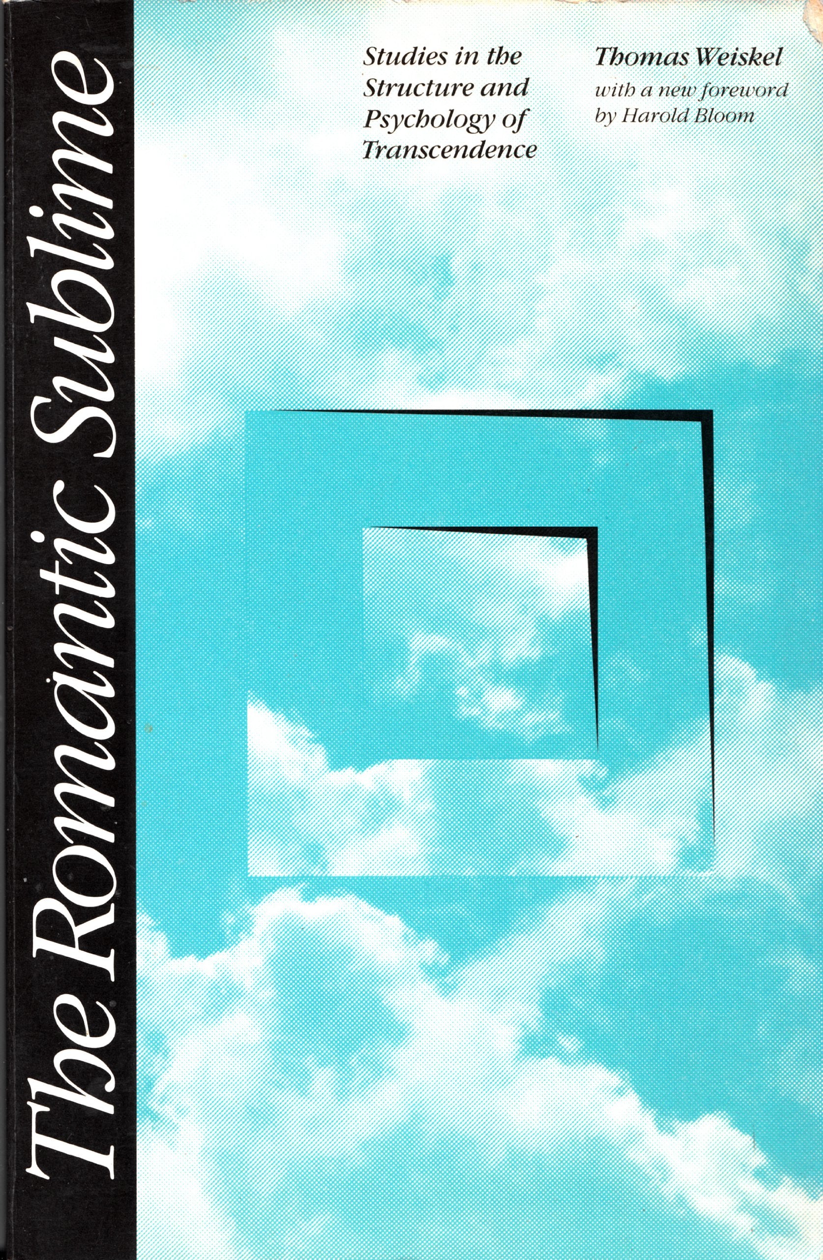 The Romantic Sublime: Studies In The Structure And Psychology Of Transcendence,Used