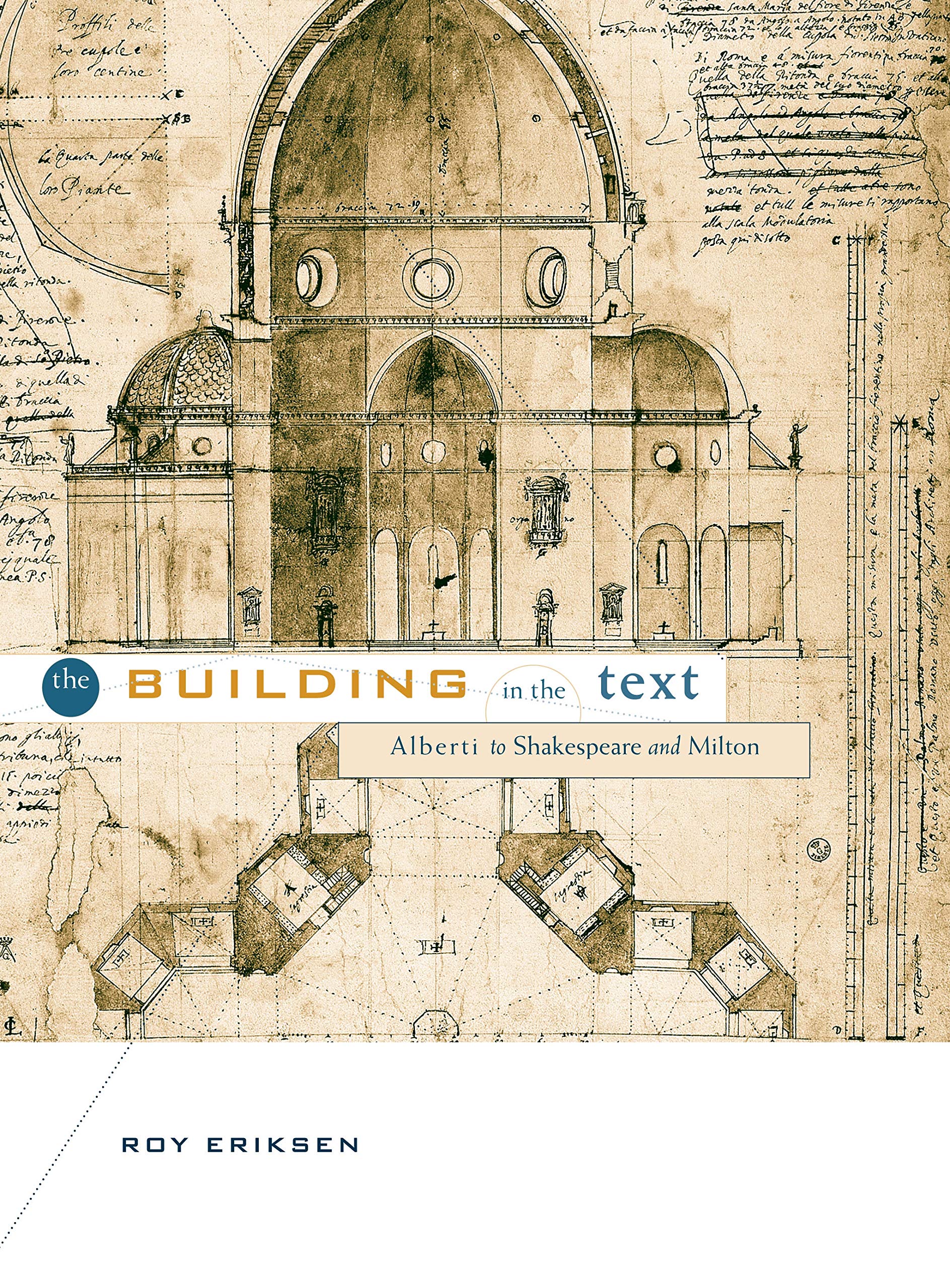 The Building In The Text: Alberti To Shakespeare And Milton,Used