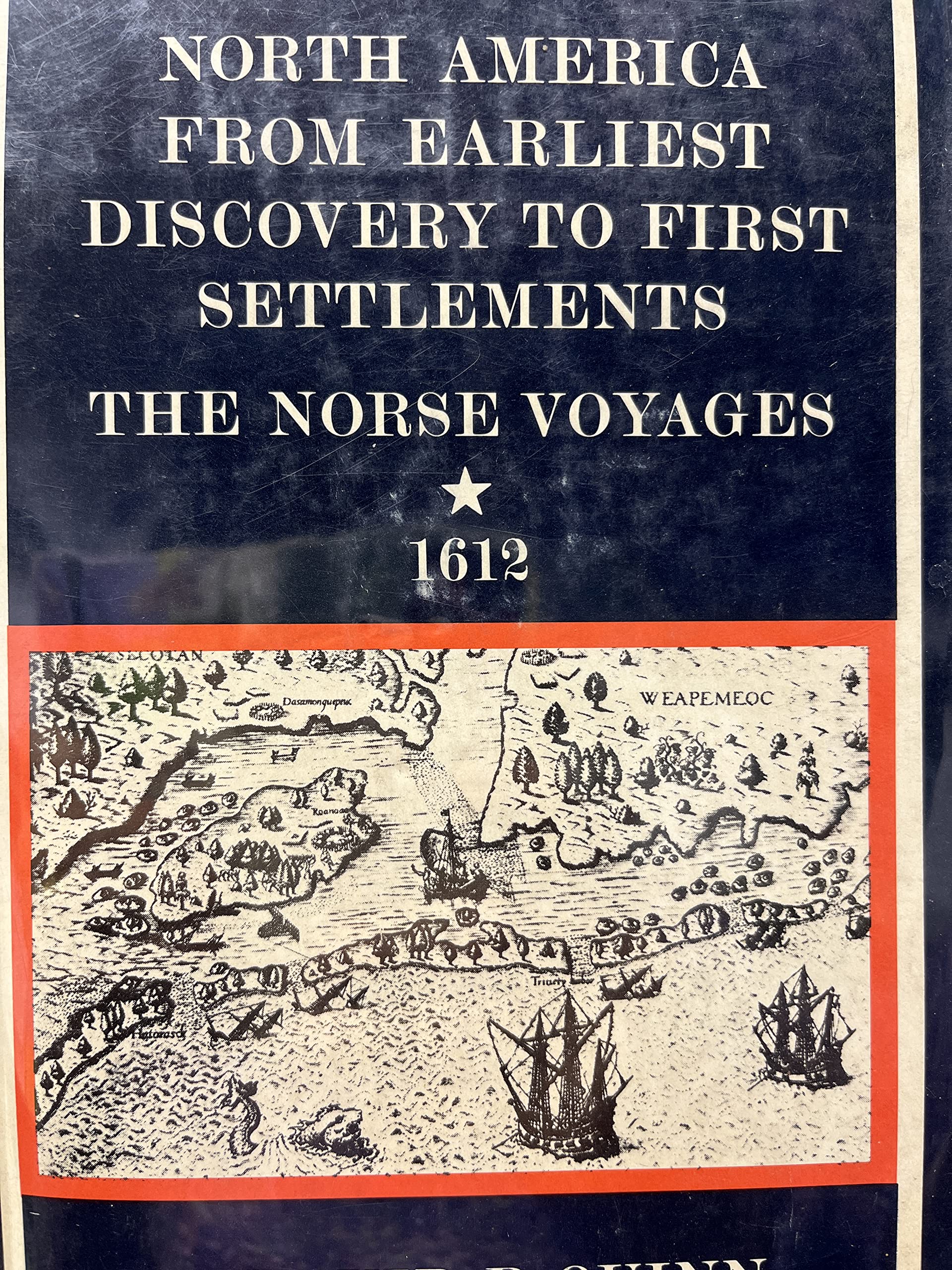 North America From Earliest Discovery To First Settlements: The Norse Voyages To 1612,New