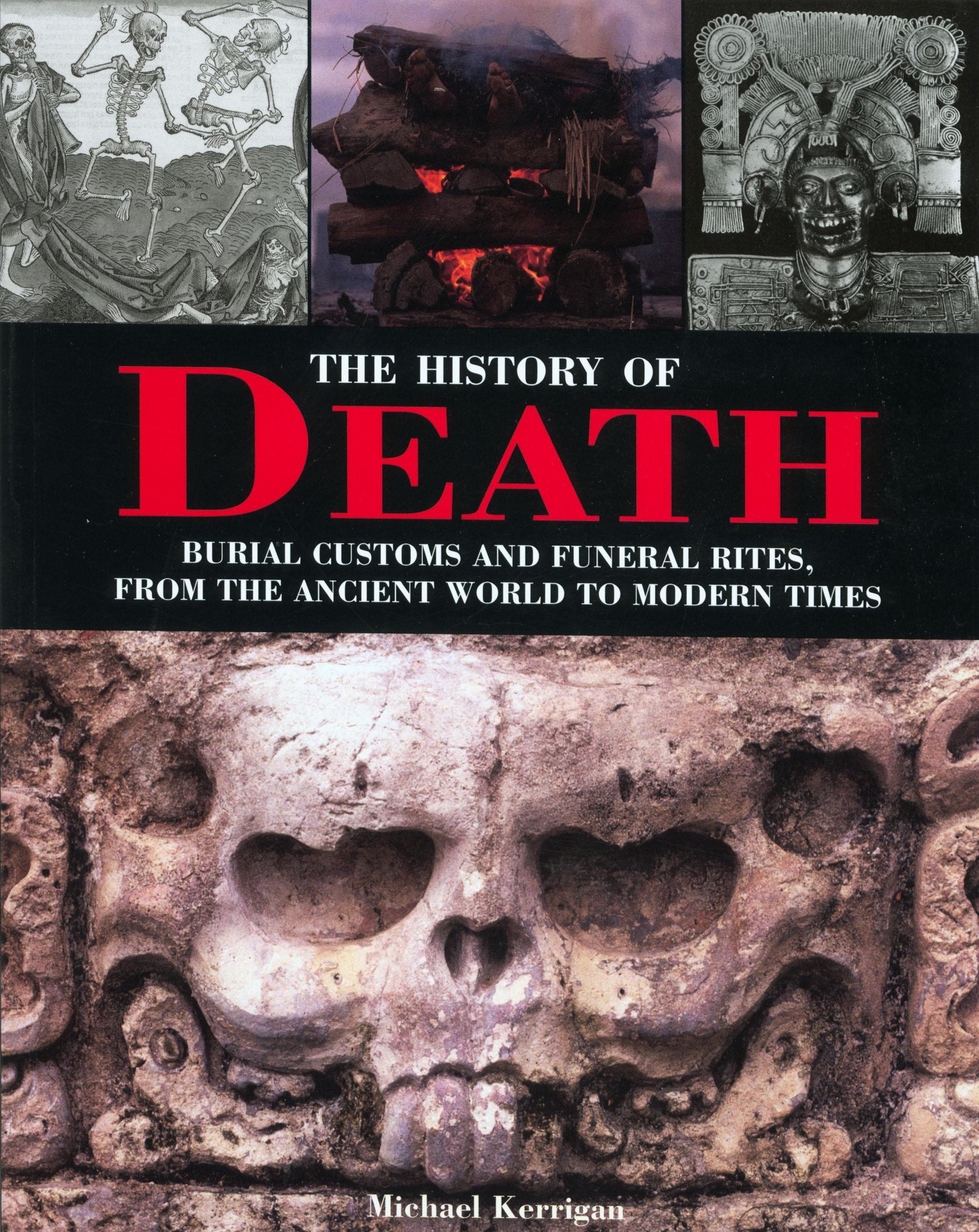 The History of Death: Burial Customs and Funeral Rites, from the Ancient World to Modern Times,Used