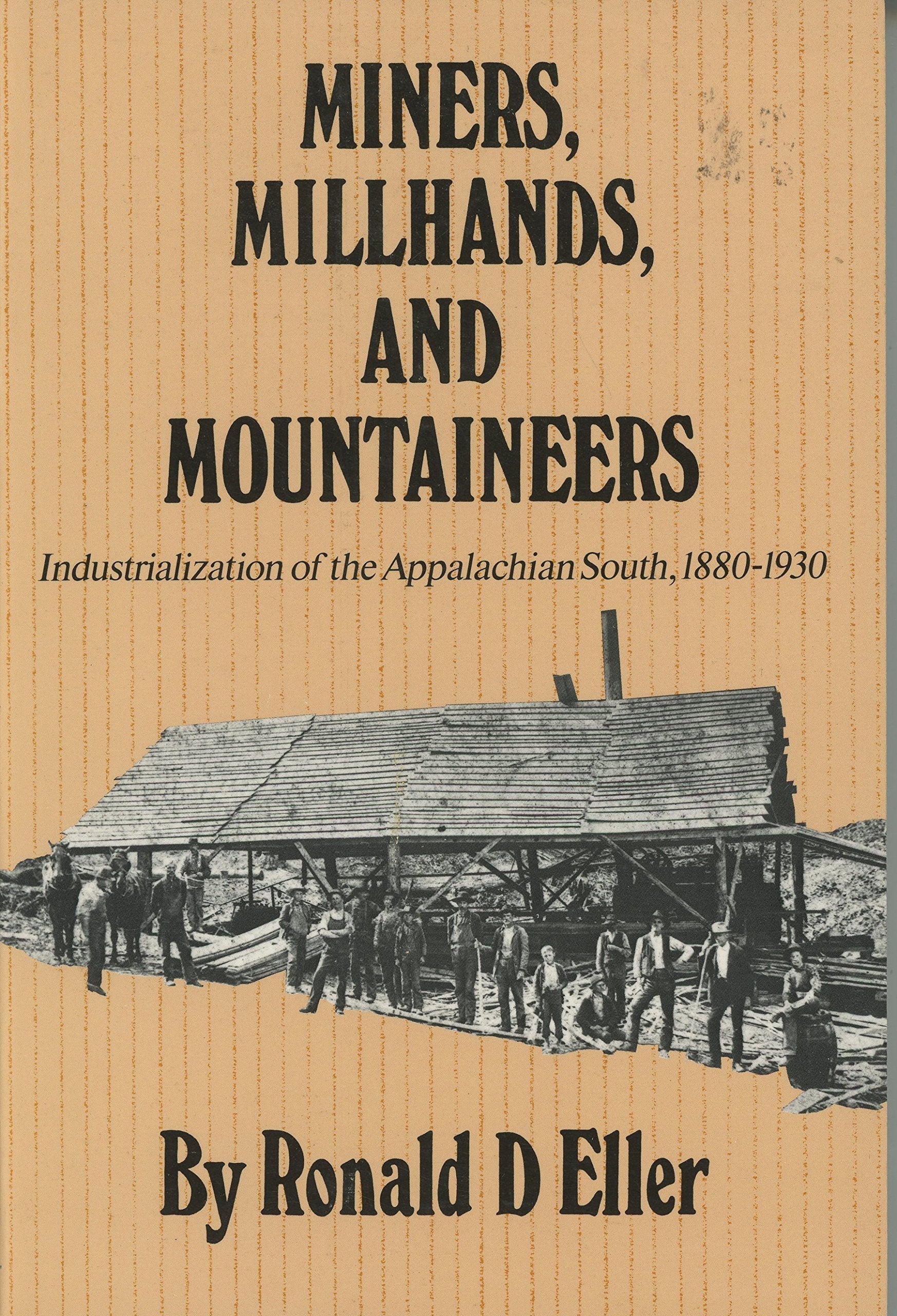 Miners Millhands Mountaineers: Industrialization Appalachian South (TwentiethCentury America Series),Used