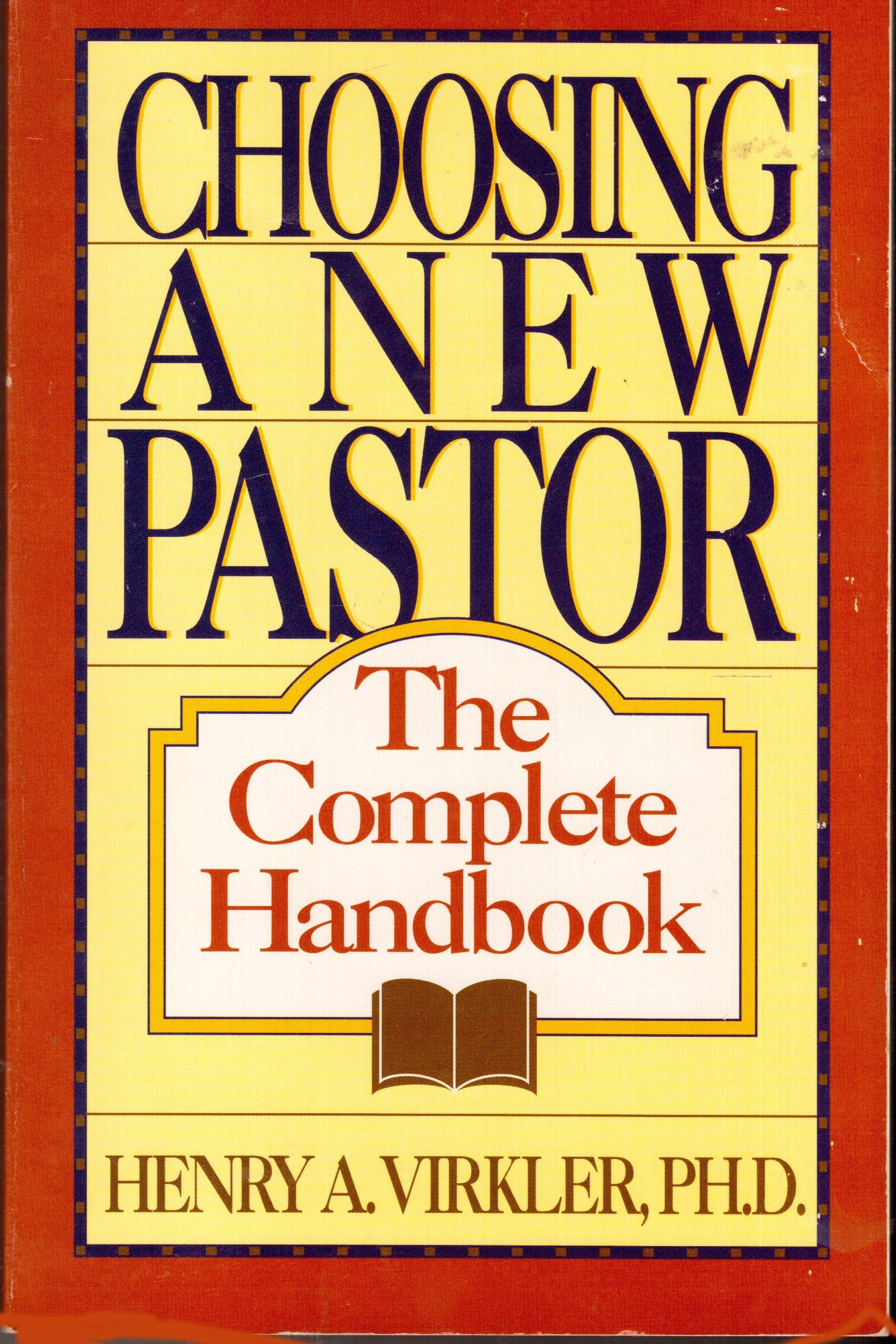 Choosing a New Pastor: The Complete Handbook,Used