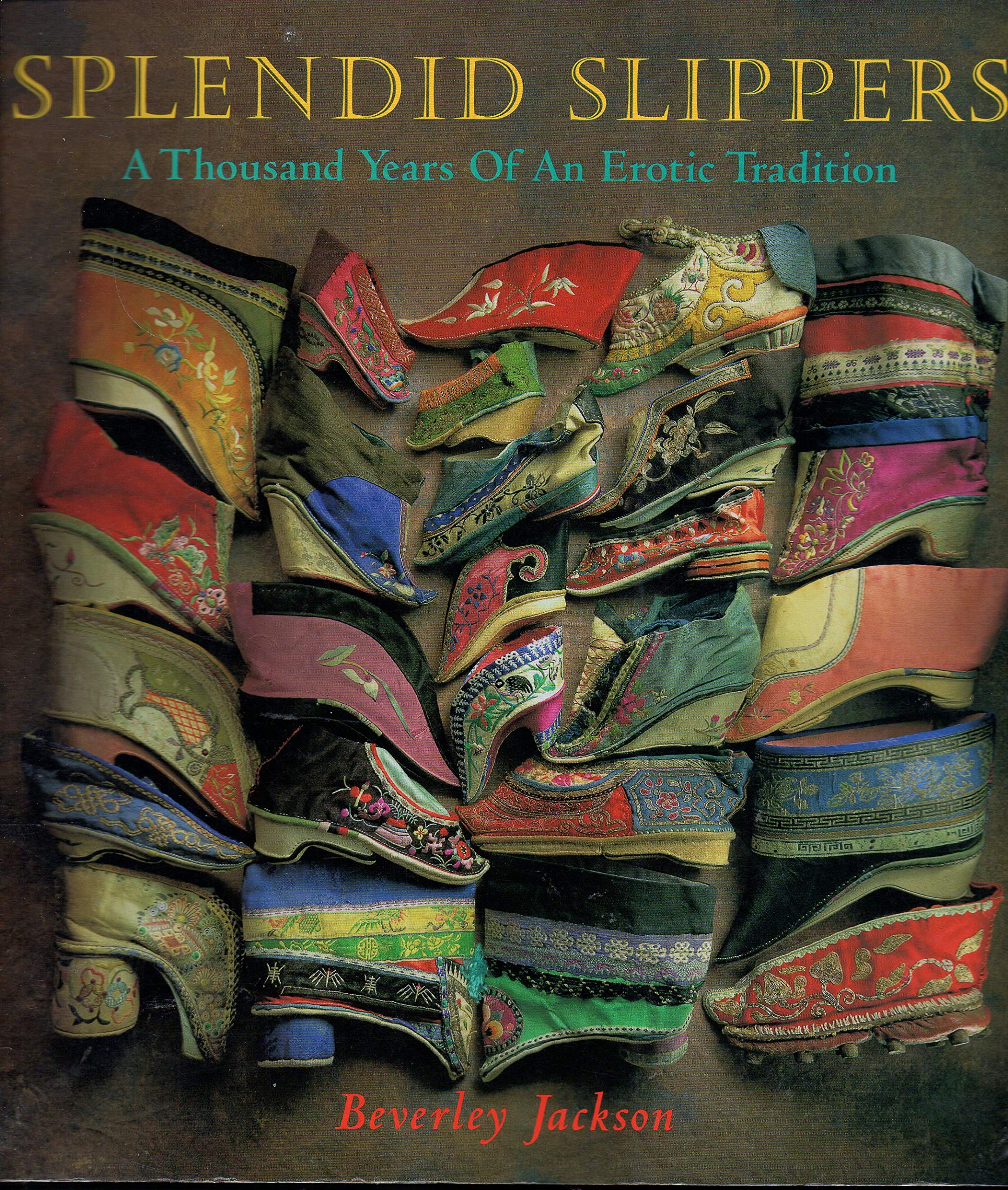 Splendid Slippers: A Thousand Years of an Erotic Tradition,Used