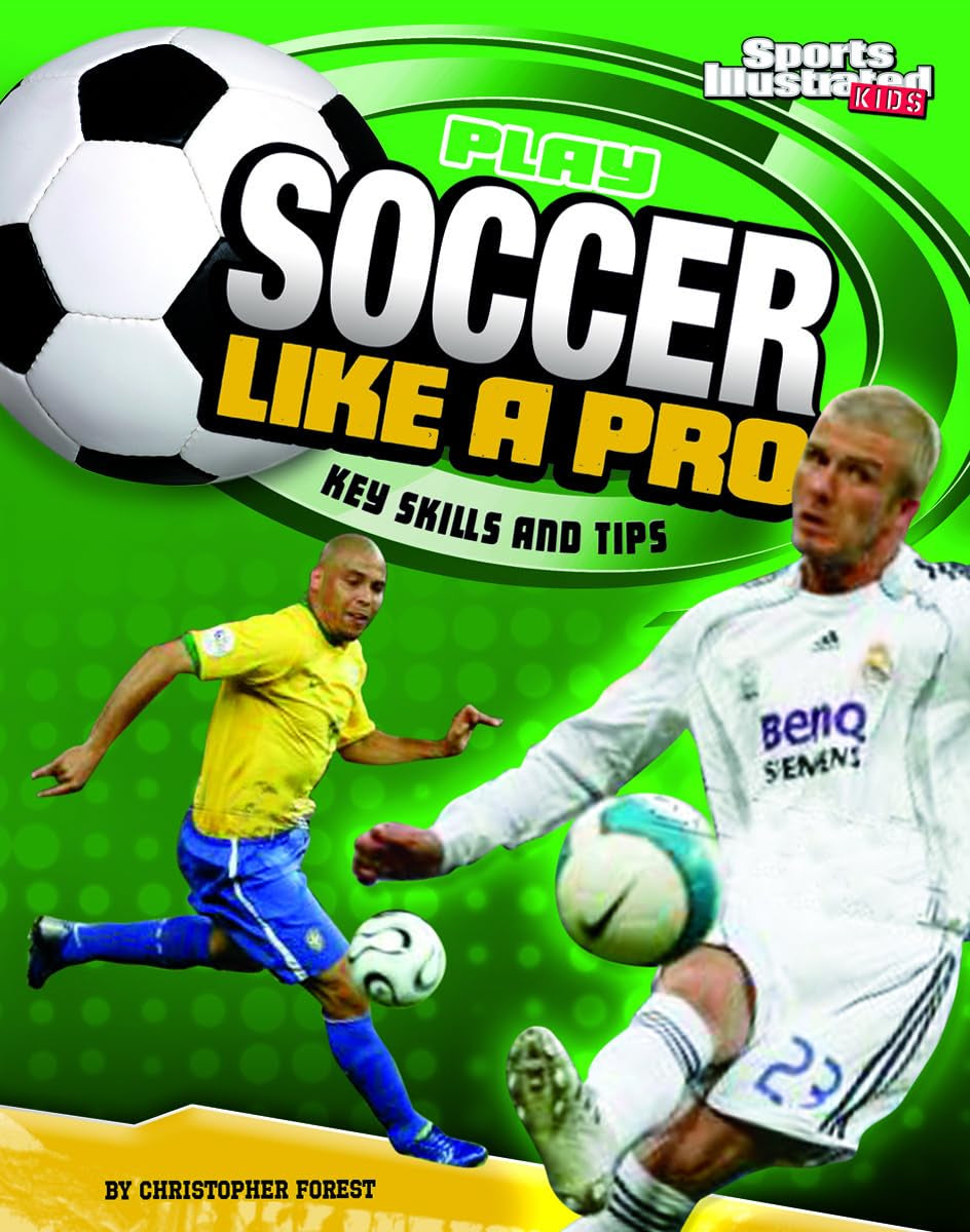 Play Soccer Like a Pro: Key Skills and Tips (Play Like the Pros (Sports Illustrated for Kids)) (Sports Illustrated Kids: Play Li,Used